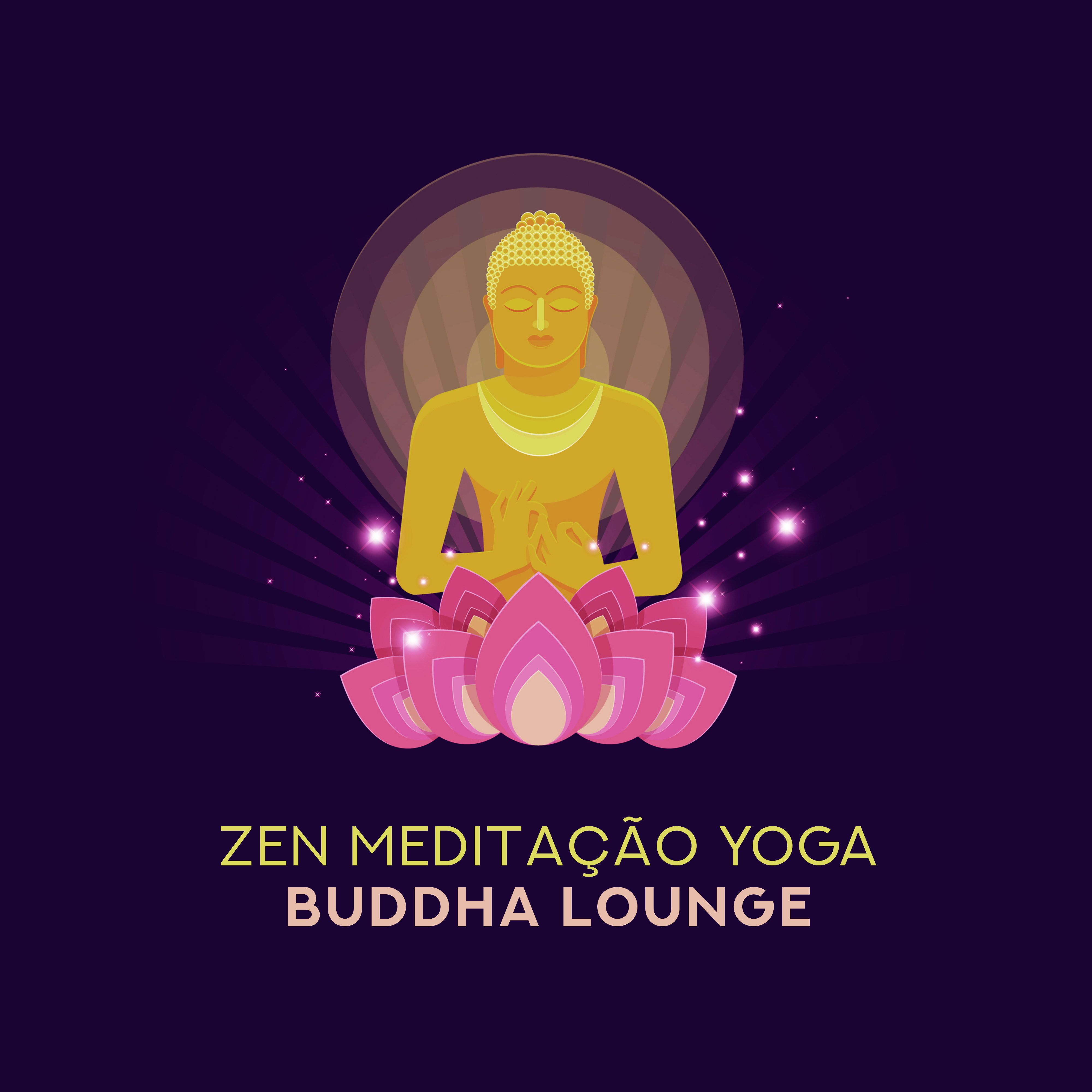 Zen Meditação Yoga - Buddha Lounge