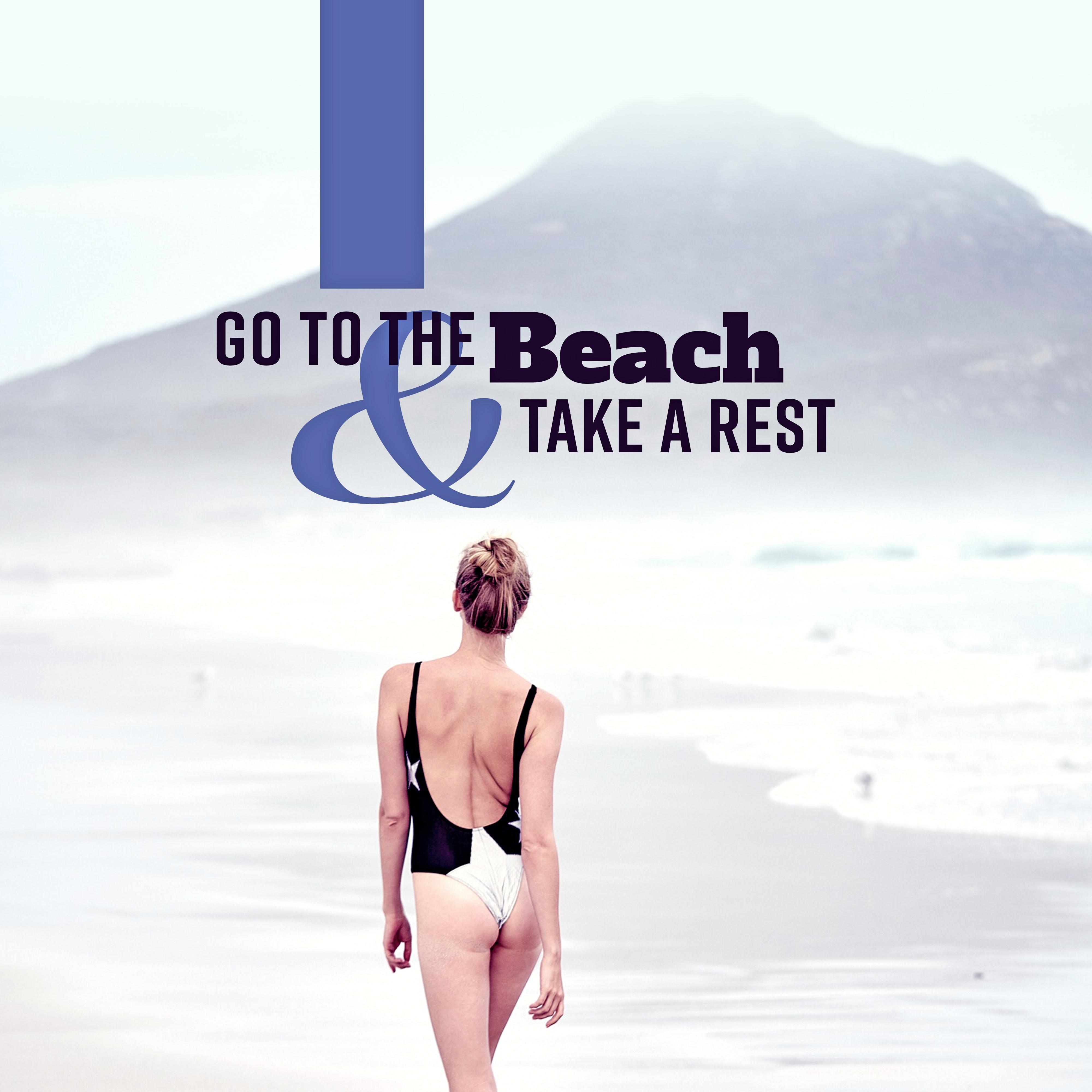 Go To The Beach & Take A Rest – Chillout Relaxation Music