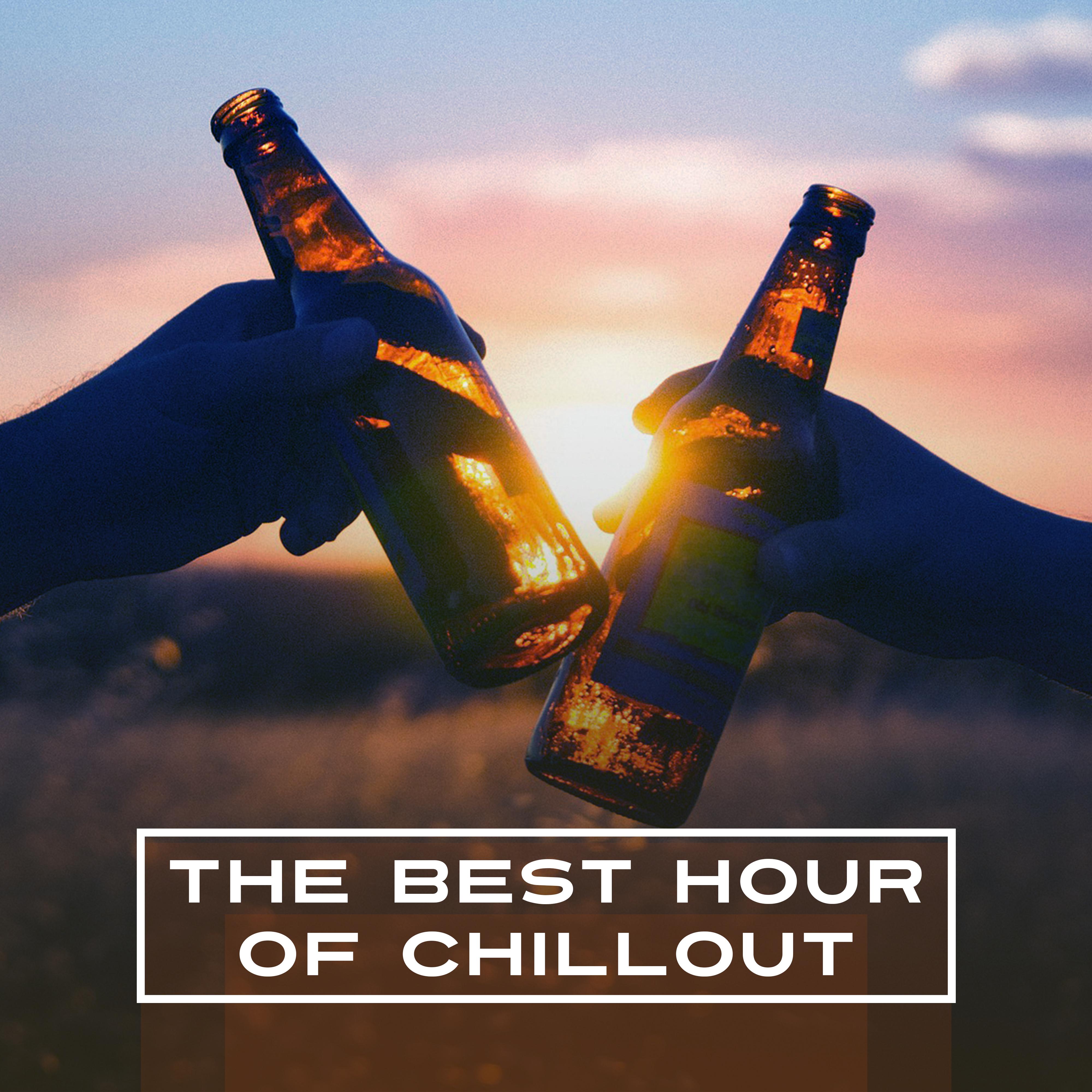 The Best Hour of Chill Out– Deep Chillout, Good Vibes Only, Relax