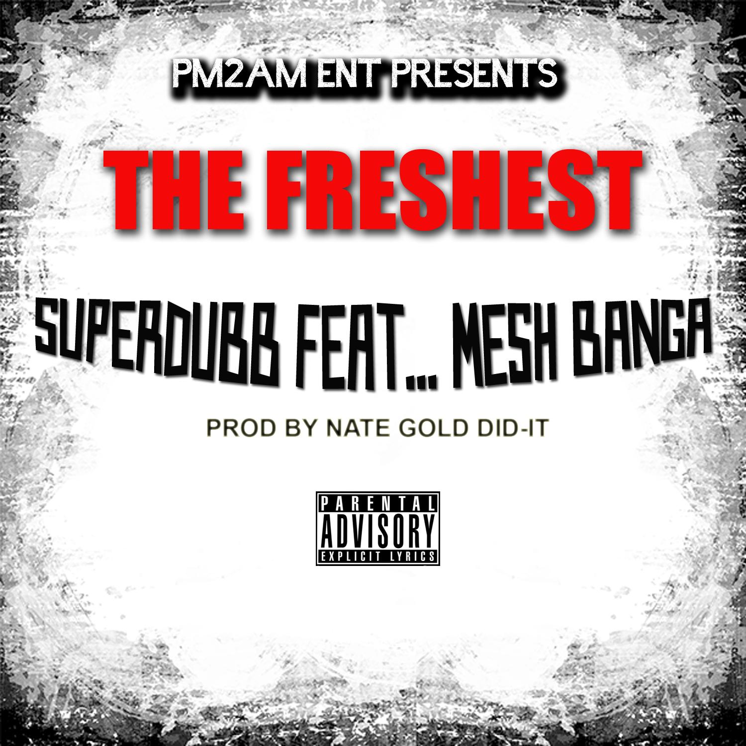 The Freshest (feat. Mesh Banga) - Single