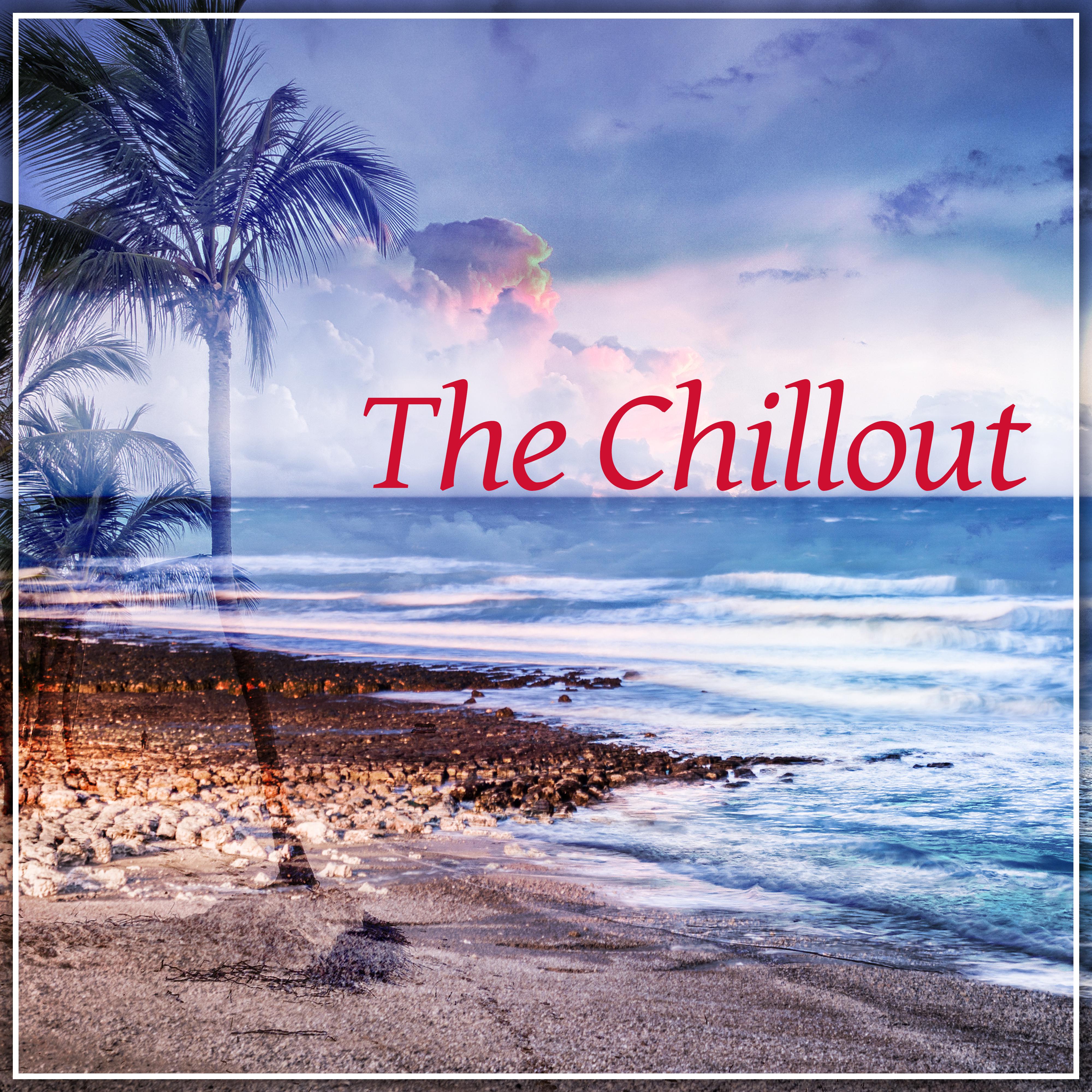 The Chillout - Beach Music, Bossa, Chillout Lounge, Relaxing Music, Ibiza Chill, Chill Out Music
