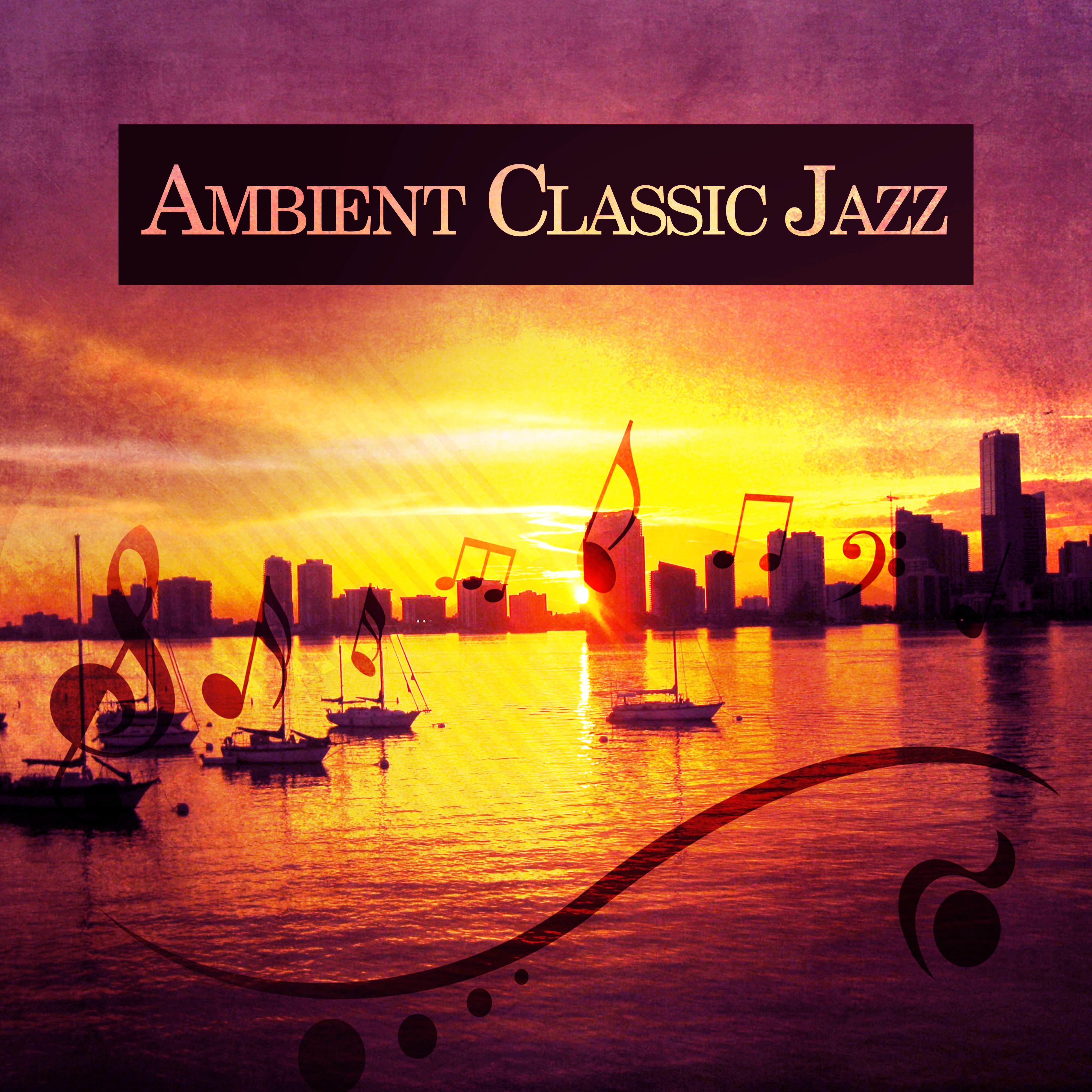 Ambient Classic Jazz – Instrumental Music, Jazz for Relax, Smooth Jazz, Piano Melodies