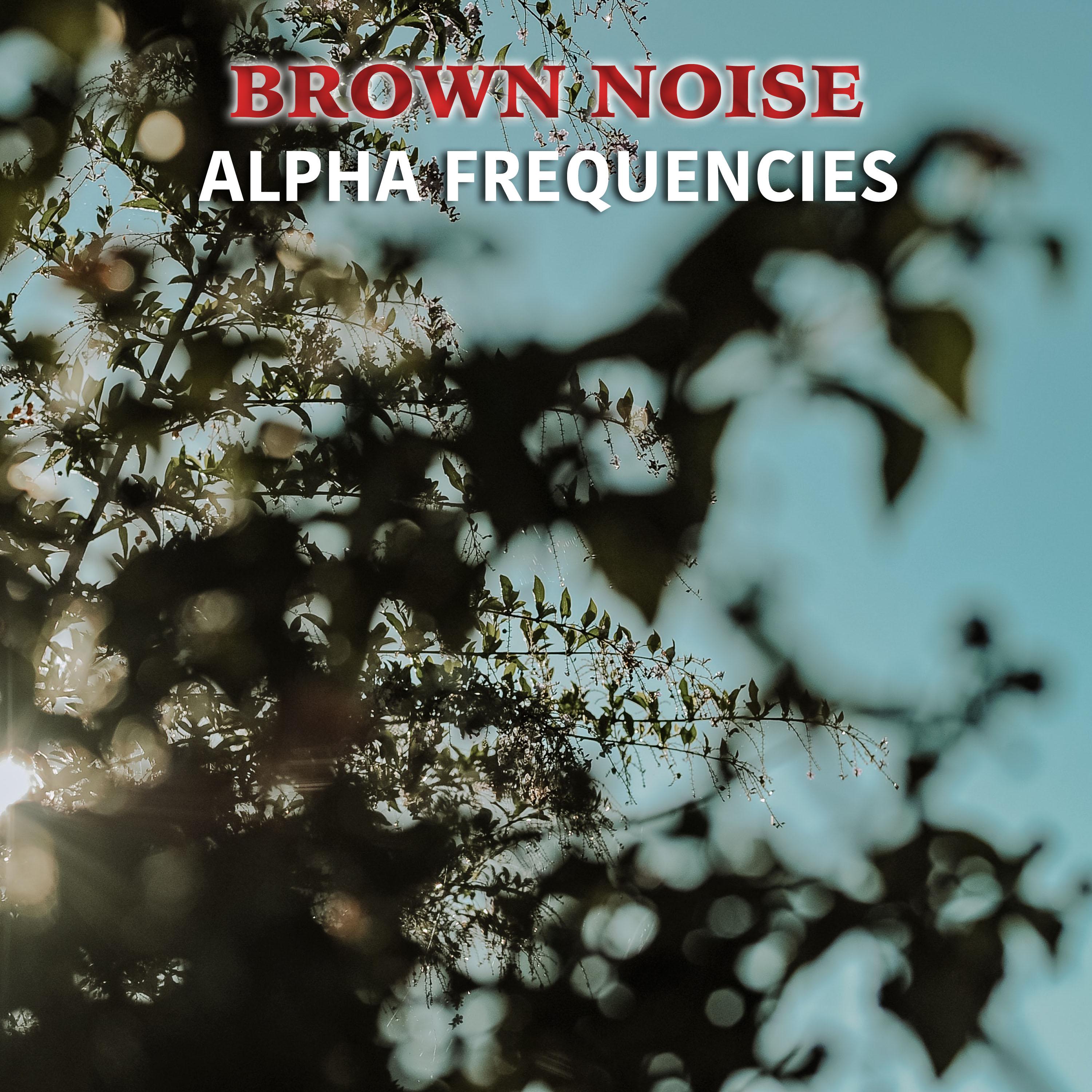 #18 Brown Noise Alpha Frequencies