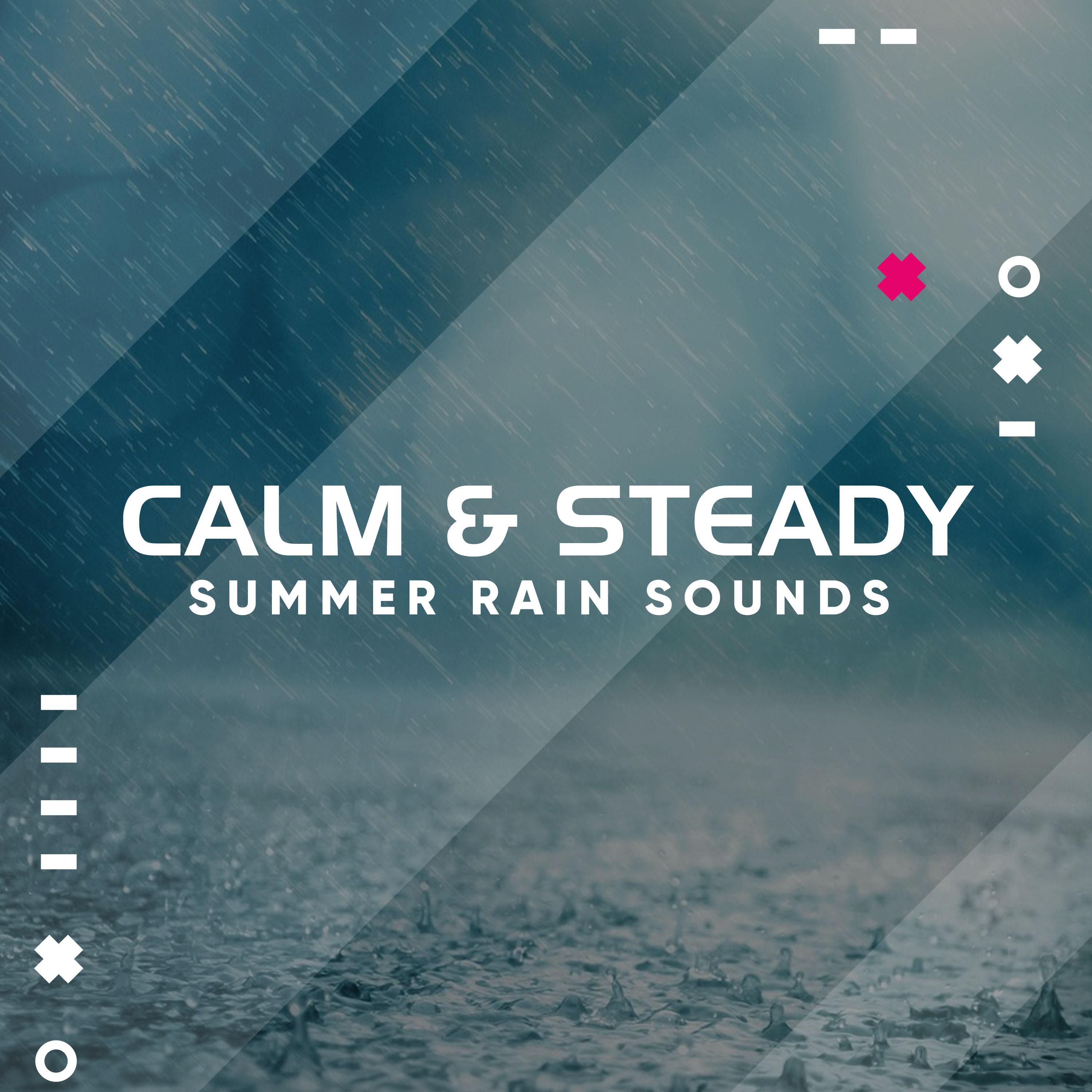 #10 Calm & Steady Summer Rain Sounds