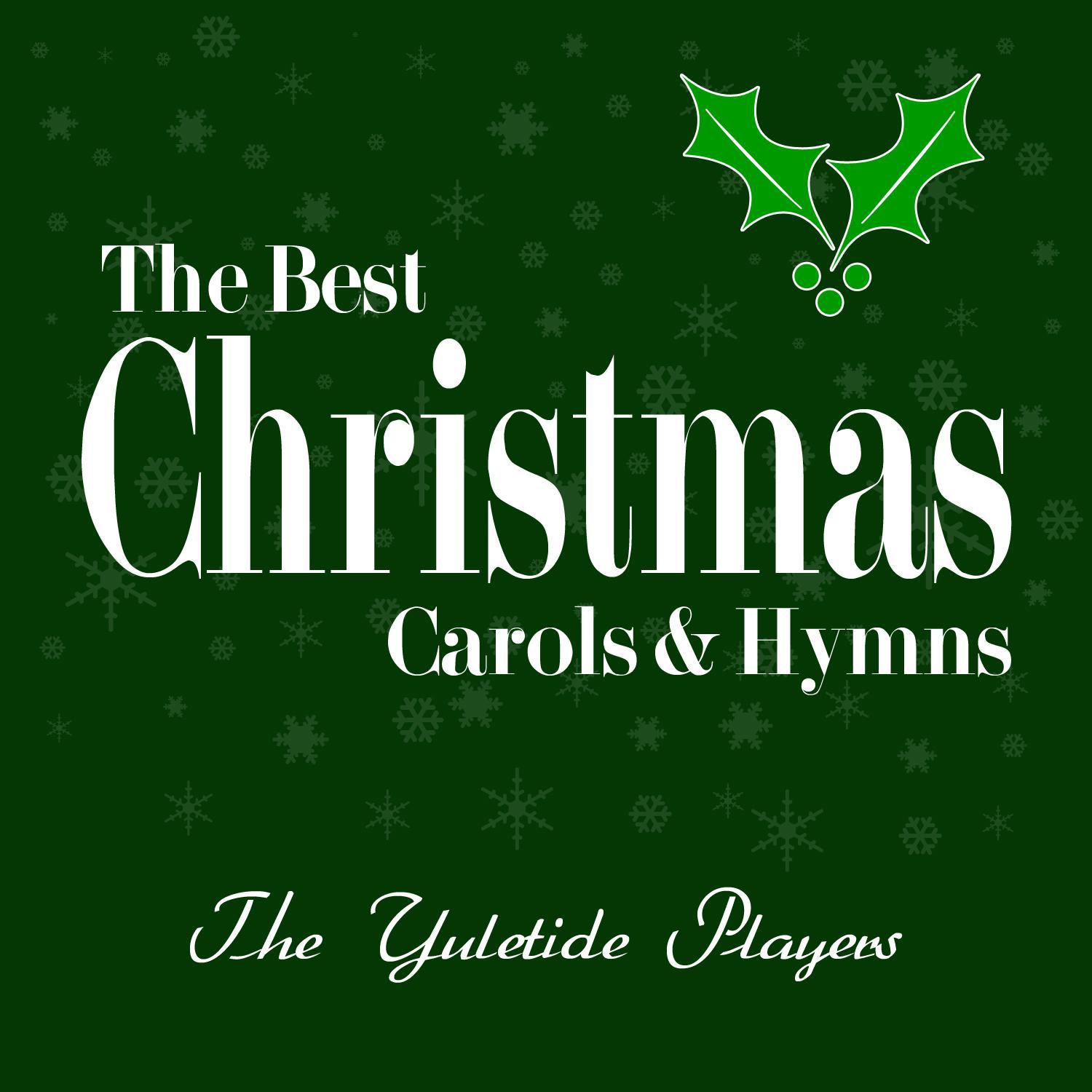 The Best Christmas Carols & Hymns