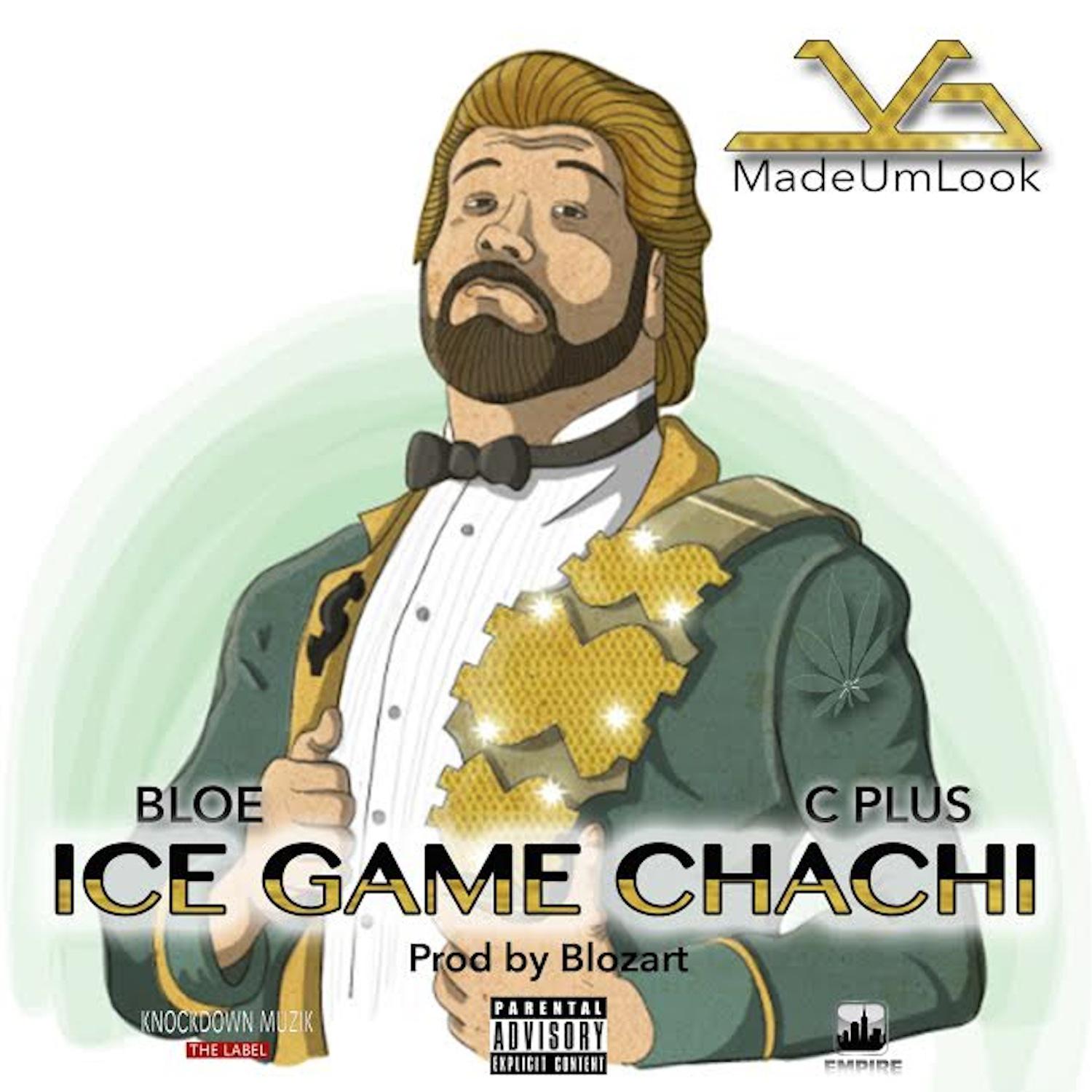 Ice Game Chachi (feat. Bloe & C Plus) - Single