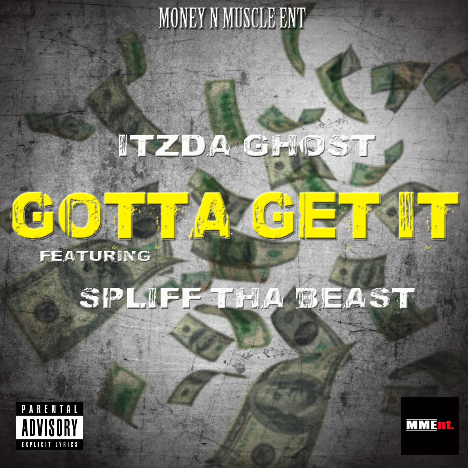 Gotta Get It (feat. Spliff Tha Beast) - Single