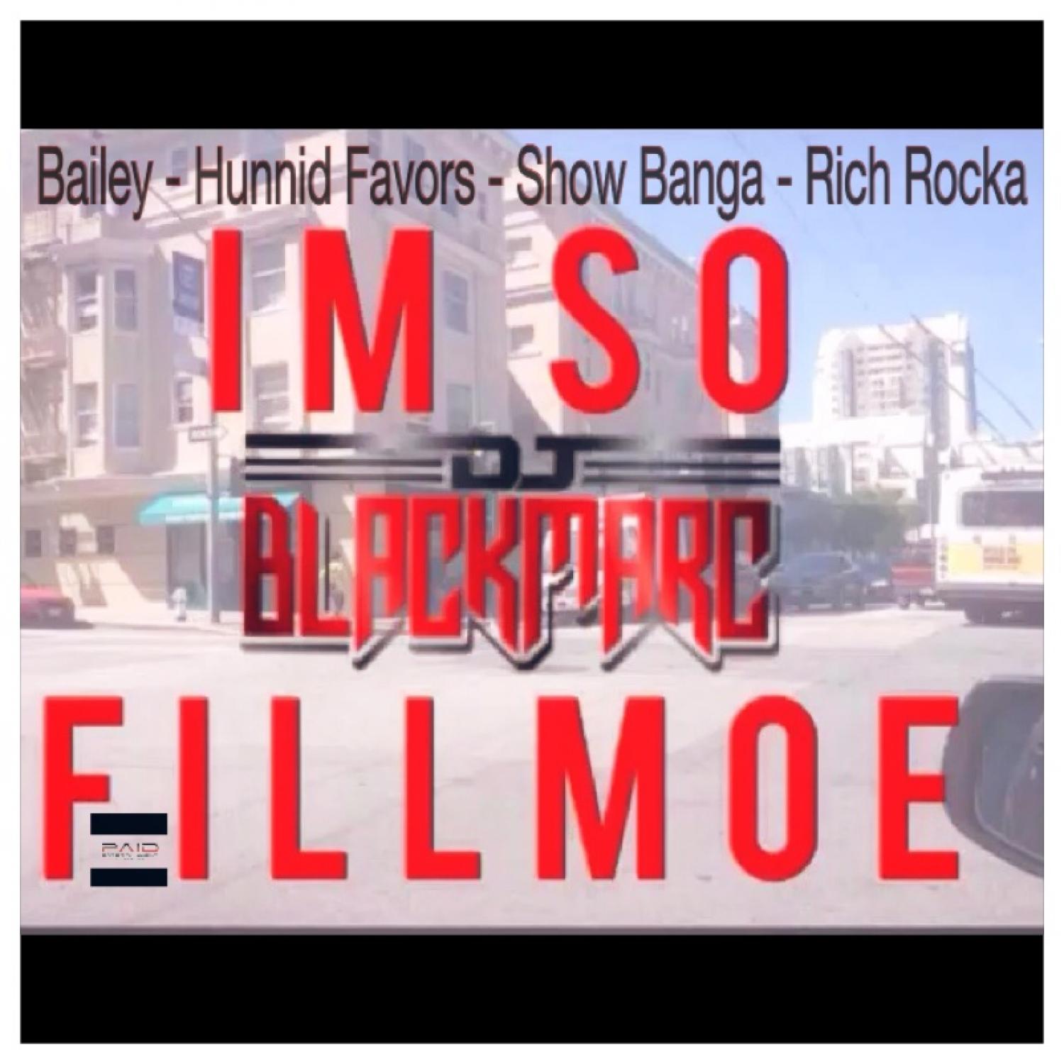 I'm So Fillmoe (Feat. Hunnid Favors, Show Banga, Rich Rocka)