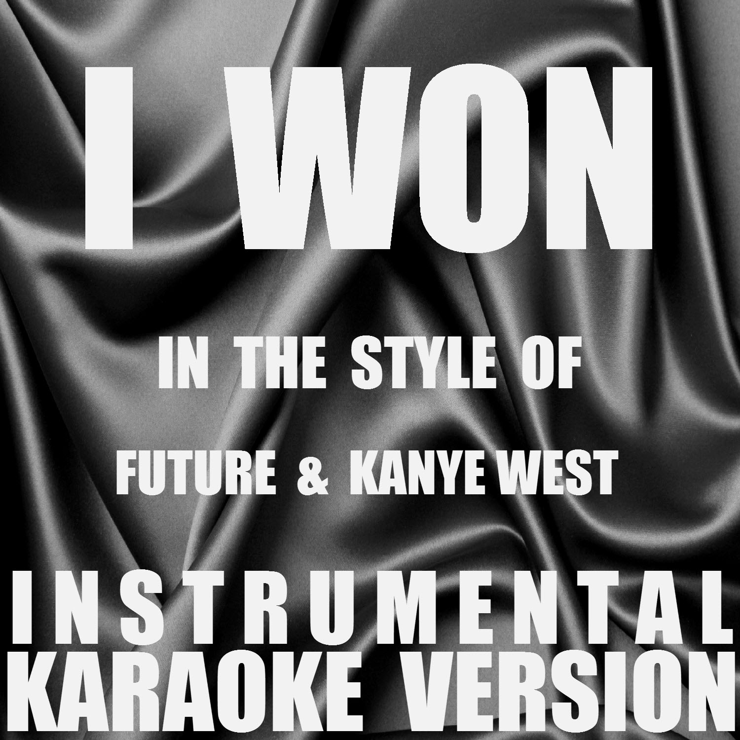 I Won (In the Style of Future & Kanye West) [Instrumental Karaoke Version] - Single