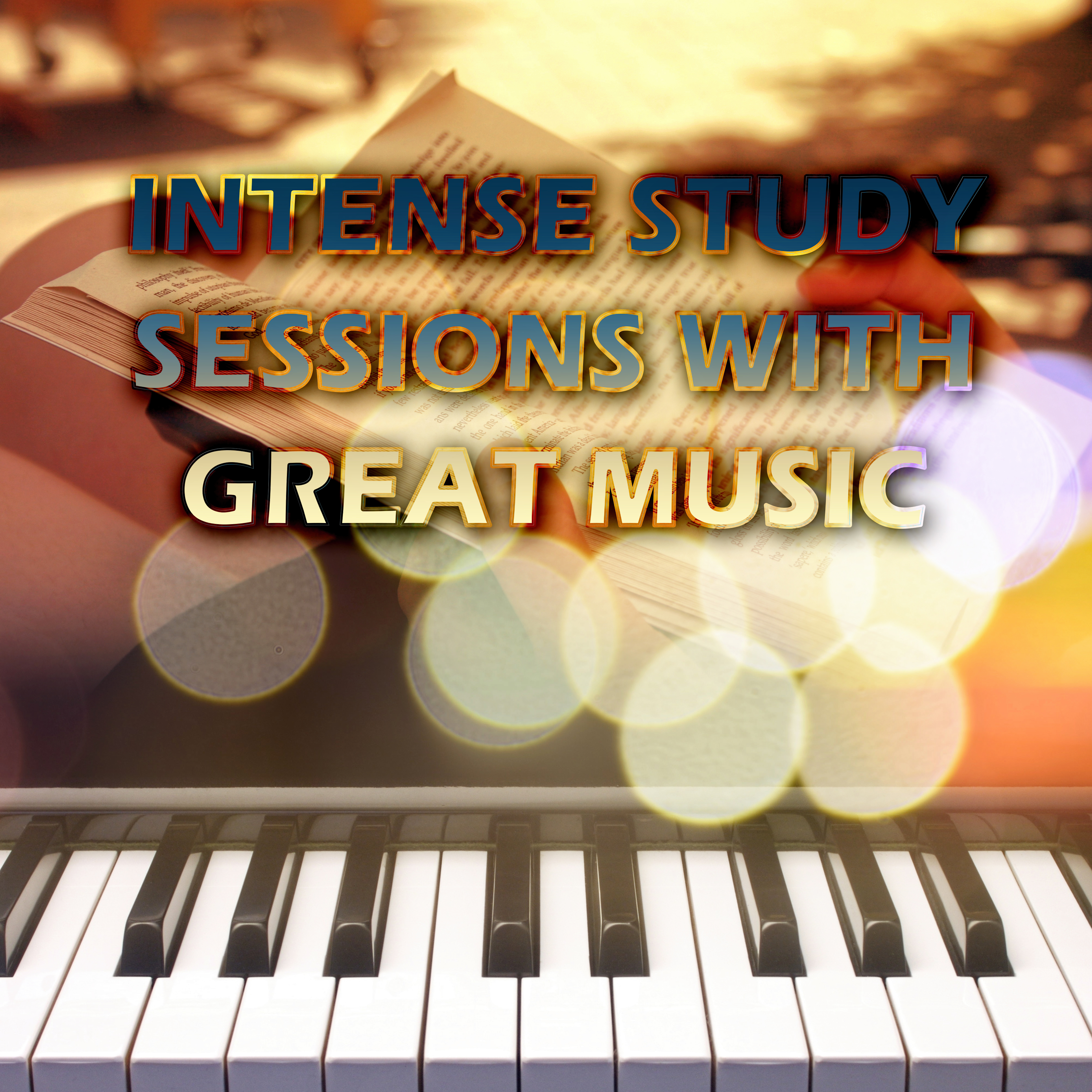 Intense Study Sessions with Great Music – Logical Thought, Classical Music to Help You Concentrate & Stay Focused, Increase Brain Power, Effective Study with Classics