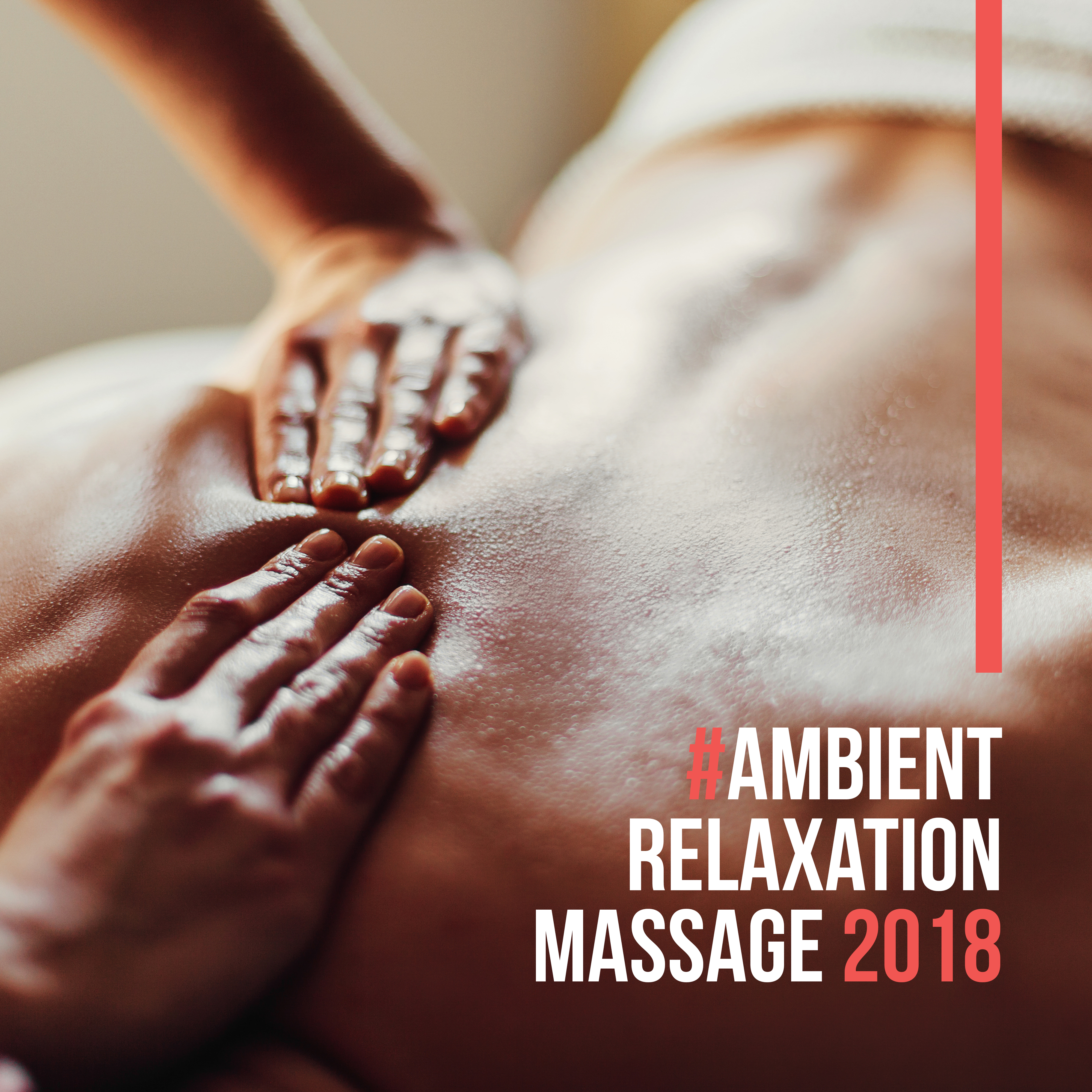 #Ambient Relaxation Massage 2018