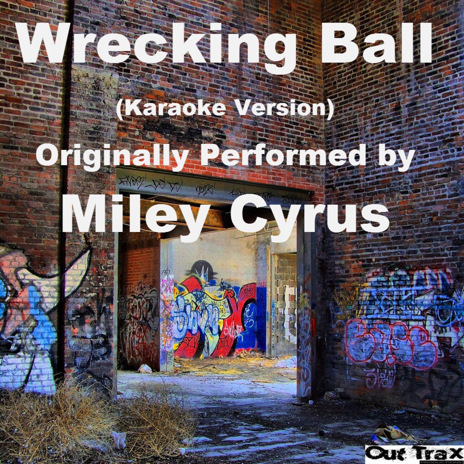 Wrecking Ball (Karaoke Version) (Originally Performed by Miley Cyrus) - Single