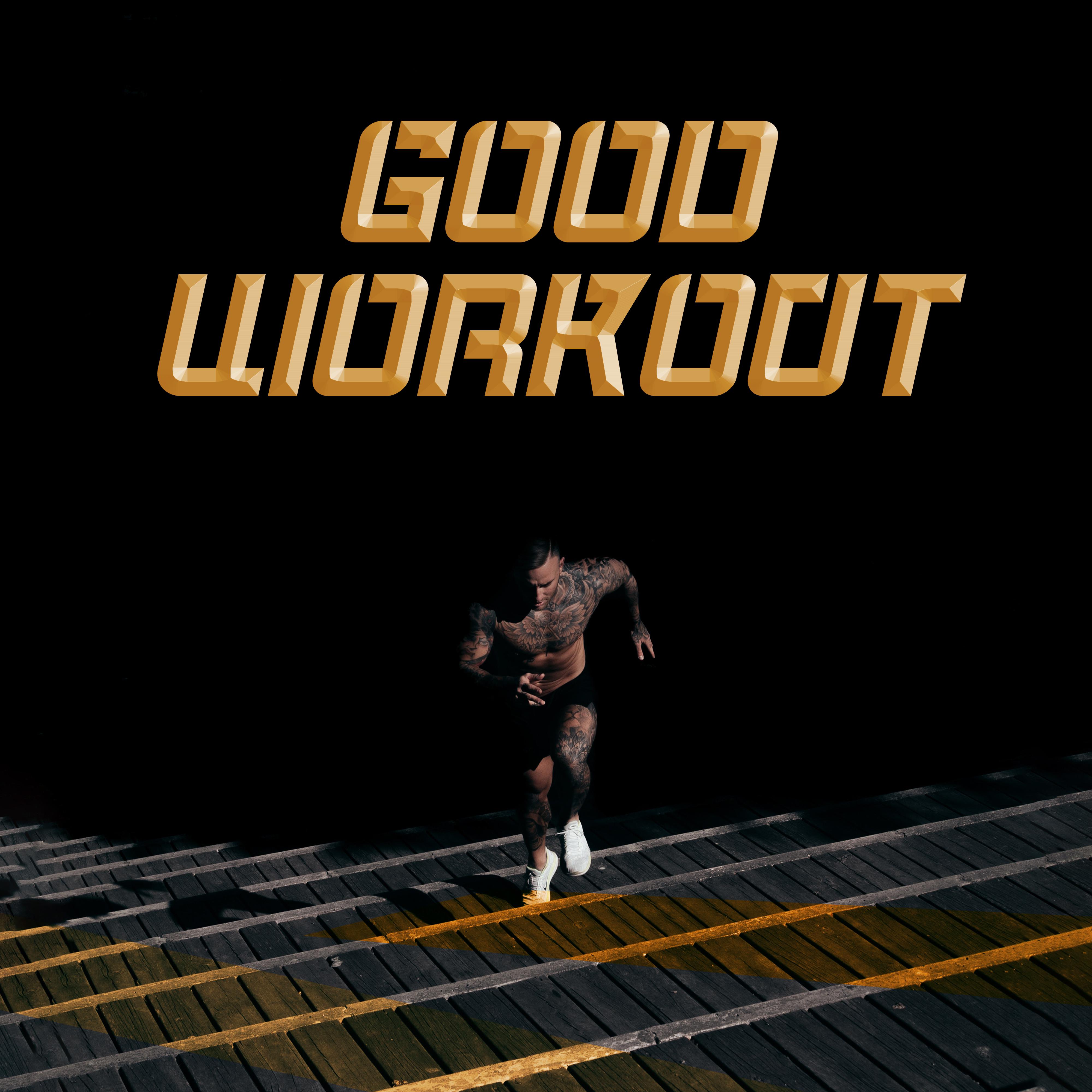 Good Workout: Motivational Music for Training, Fitness and the Gym