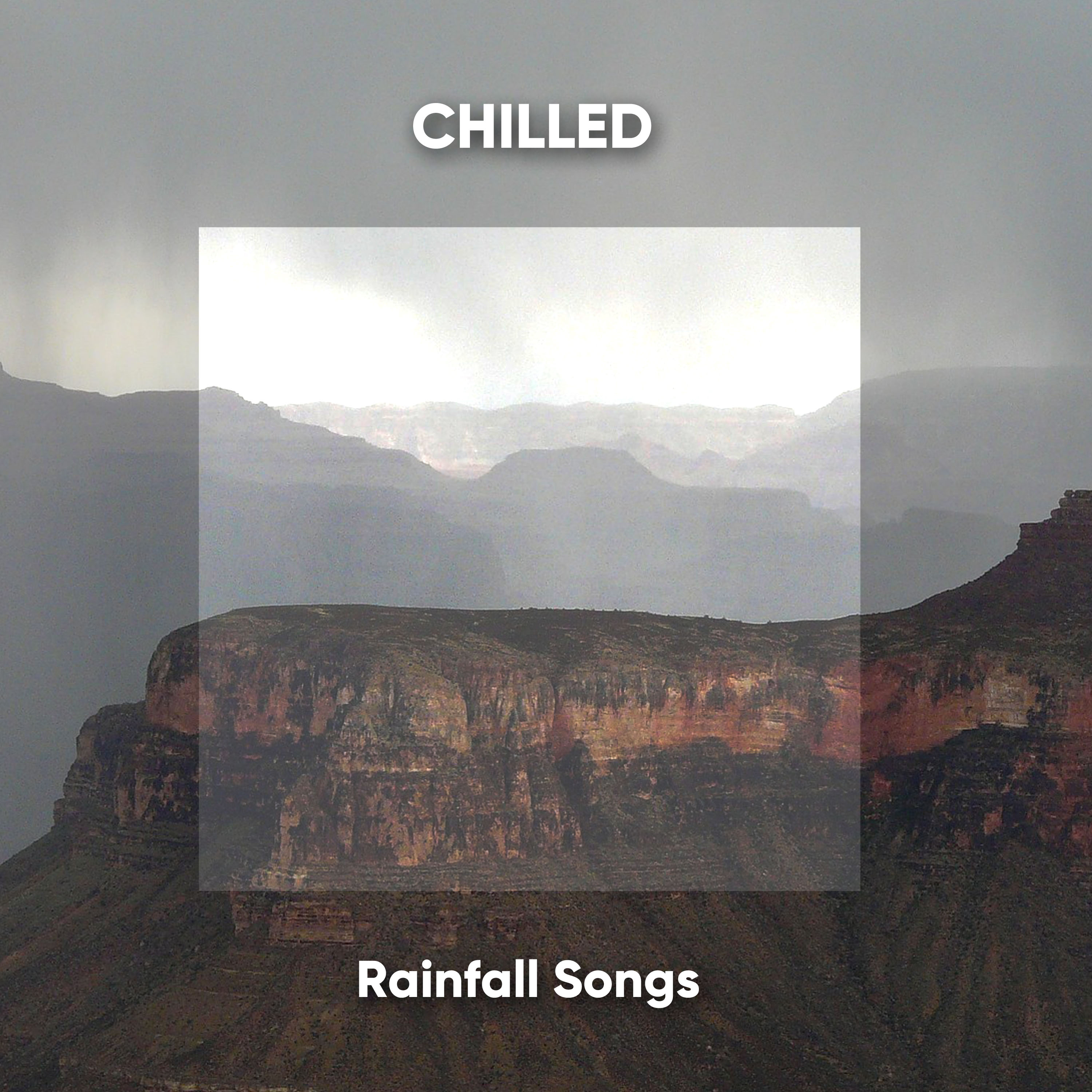 Chilled Rainfall Songs