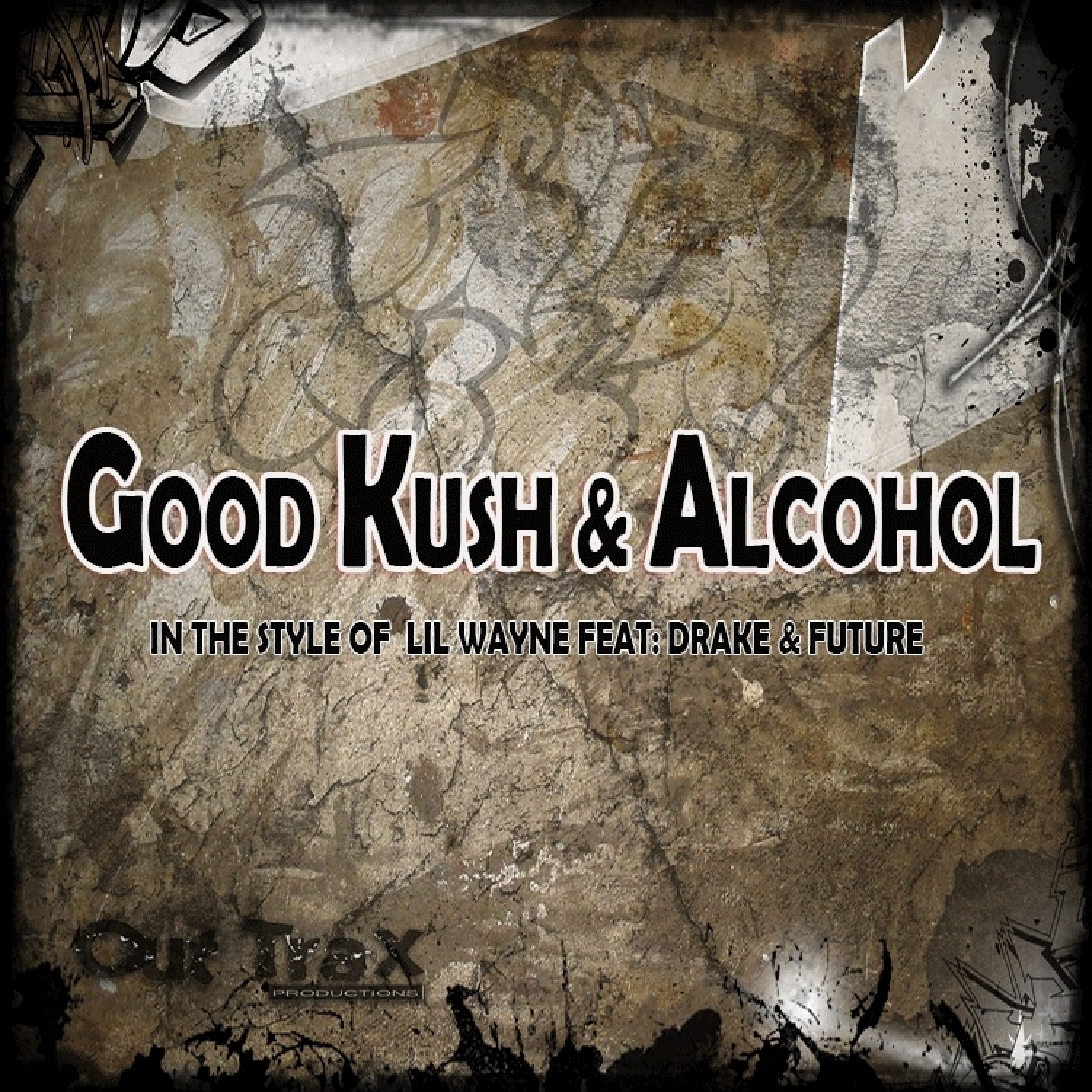 Good Kush & Alcohol (In The Style Of Lil Wayne feat. Drake & Future) - Single