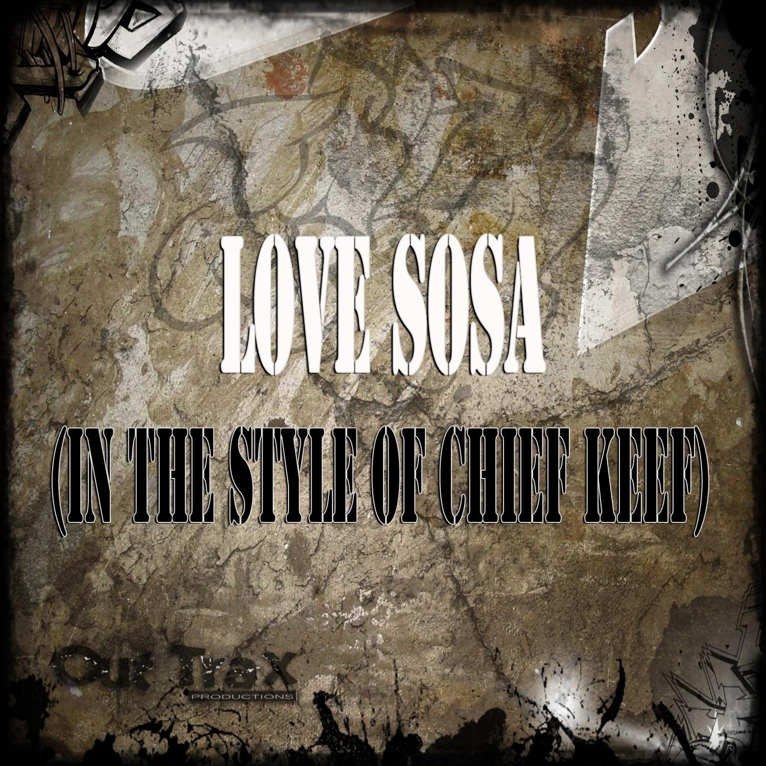 Love Sosa (In The Style of Chief Keef) - Single