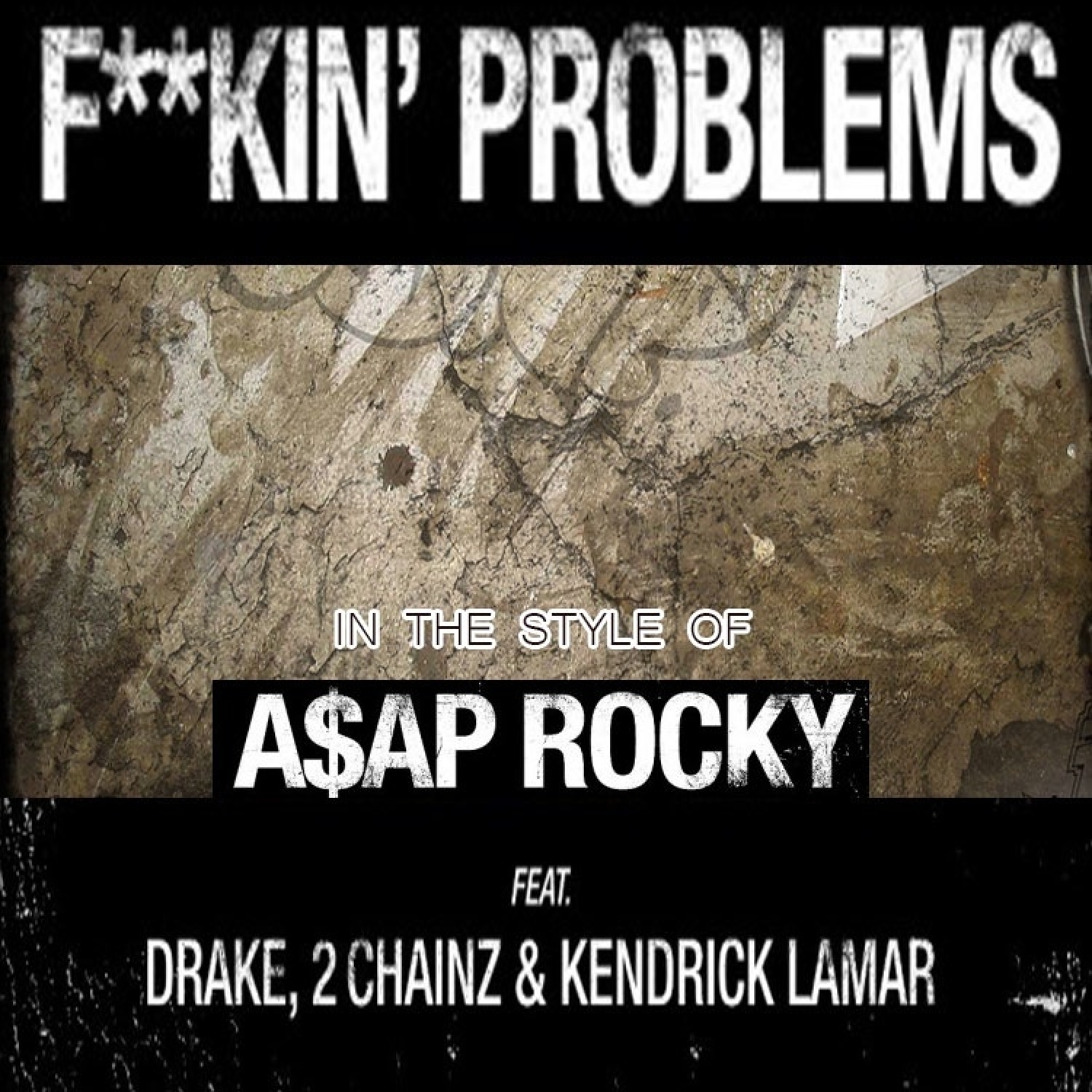 ****in' Problems (In The Style Of A$AP Rocky feat. Drake, 2 Chainz & Kendrick Lamar) - Single