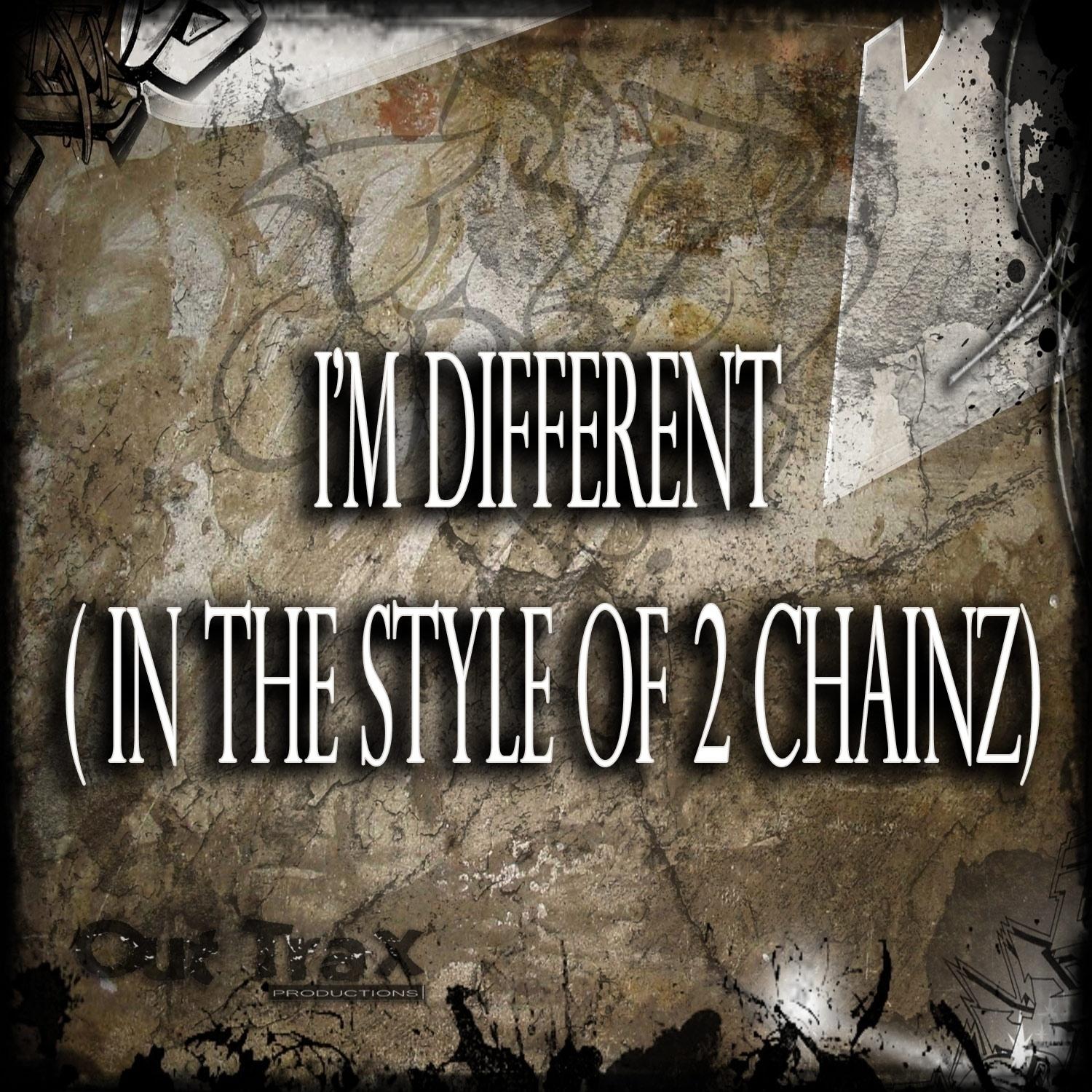 I'm Different (In The Style of 2 Chainz) - Single