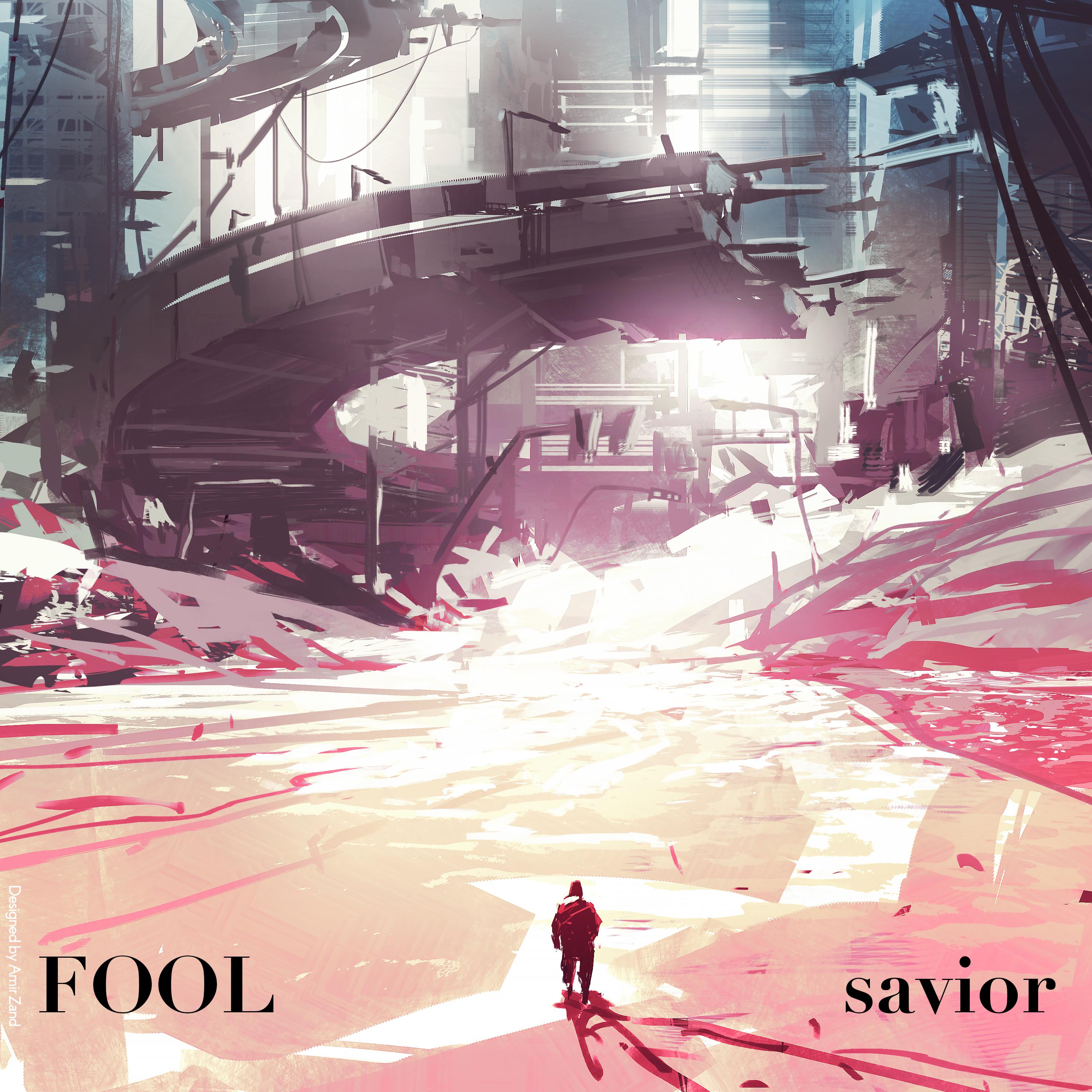 FOOL // savior