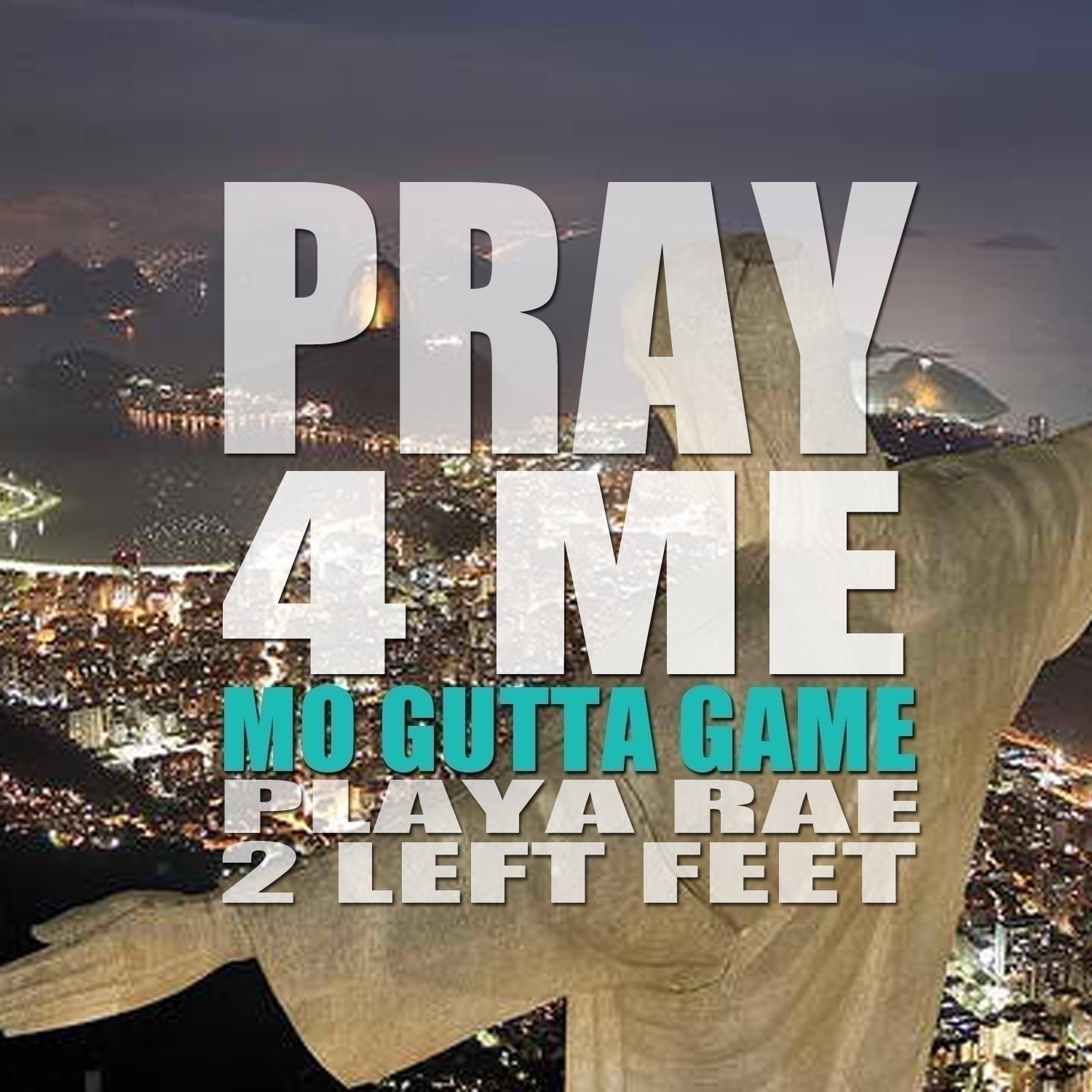 Pray 4 Me (feat. Playa Rae & 2 Left Feet) - Single