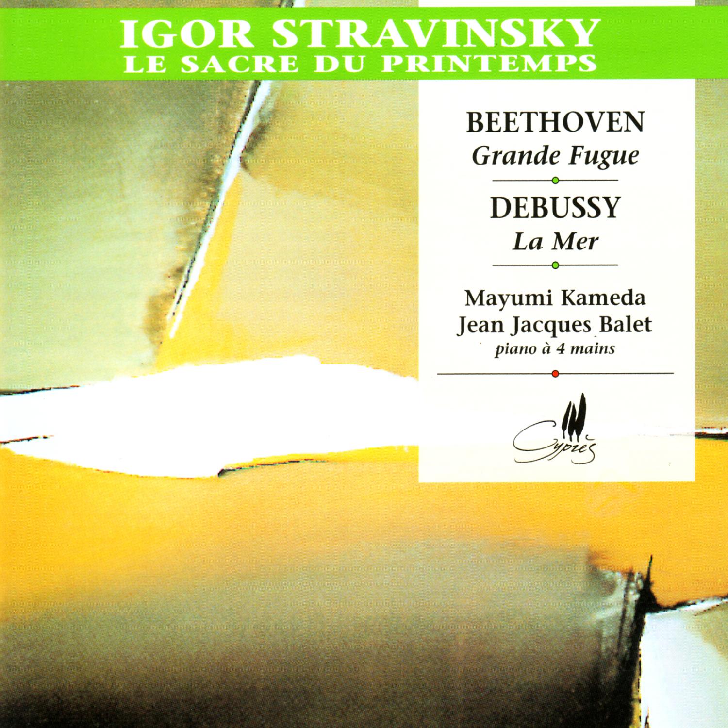 Stravinsky: Le Sacre du Printemps - Beethoven: Grande Fugue, et al.