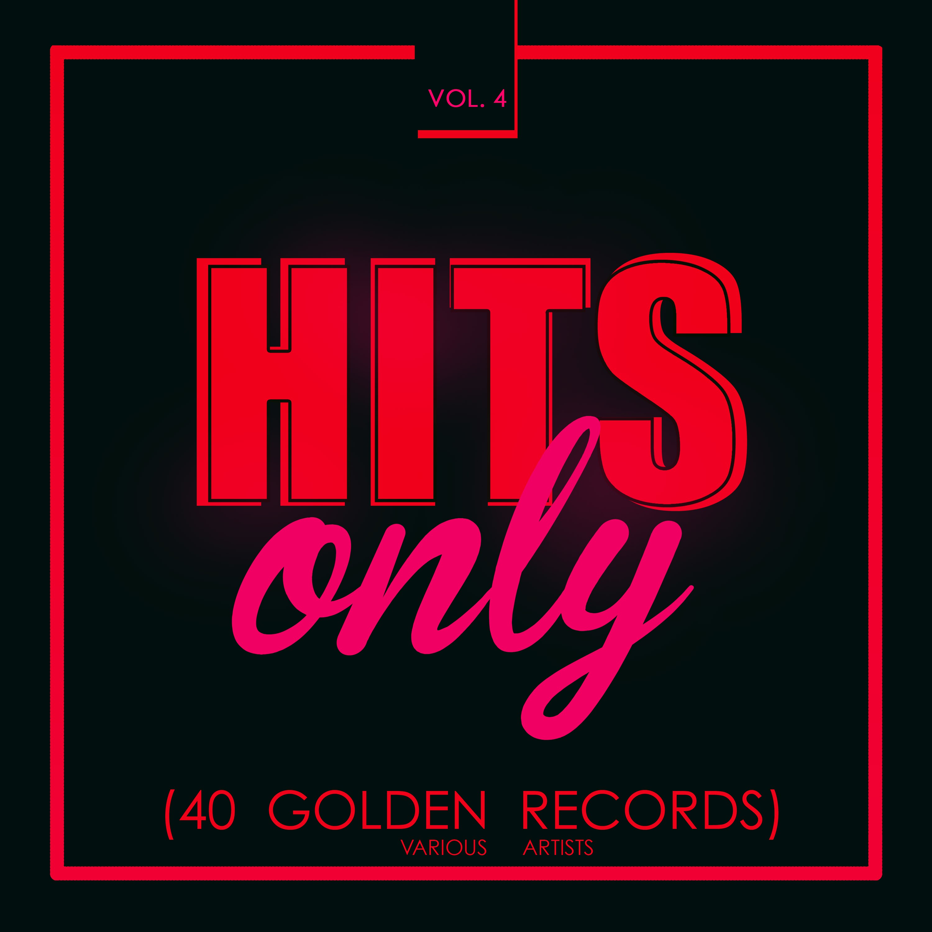 Hits Only (40 Golden Records), Vol. 4