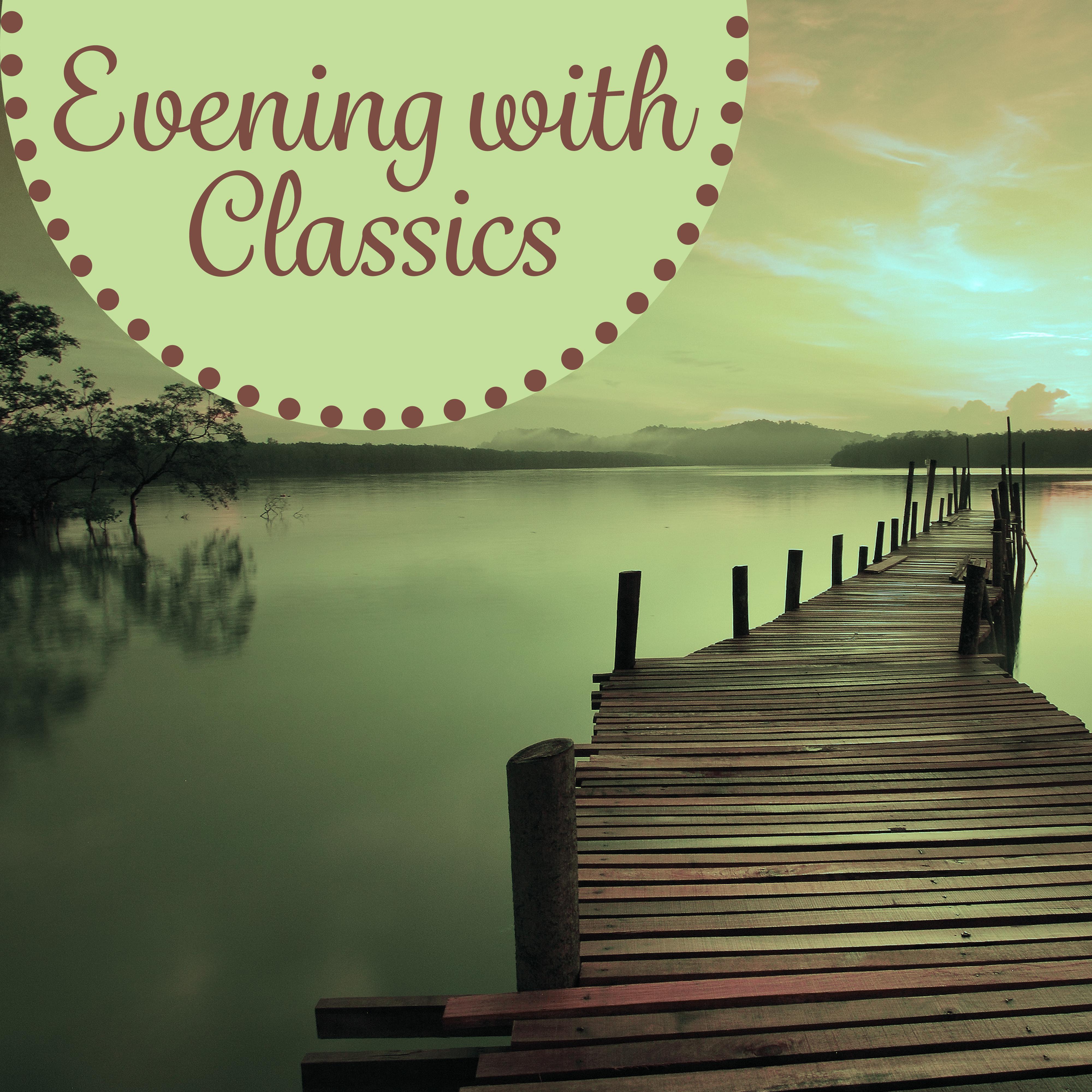 Evening with Classics – Sounds for Rest, Relaxation Time, Calm Night, Classical Collection for Relaxation