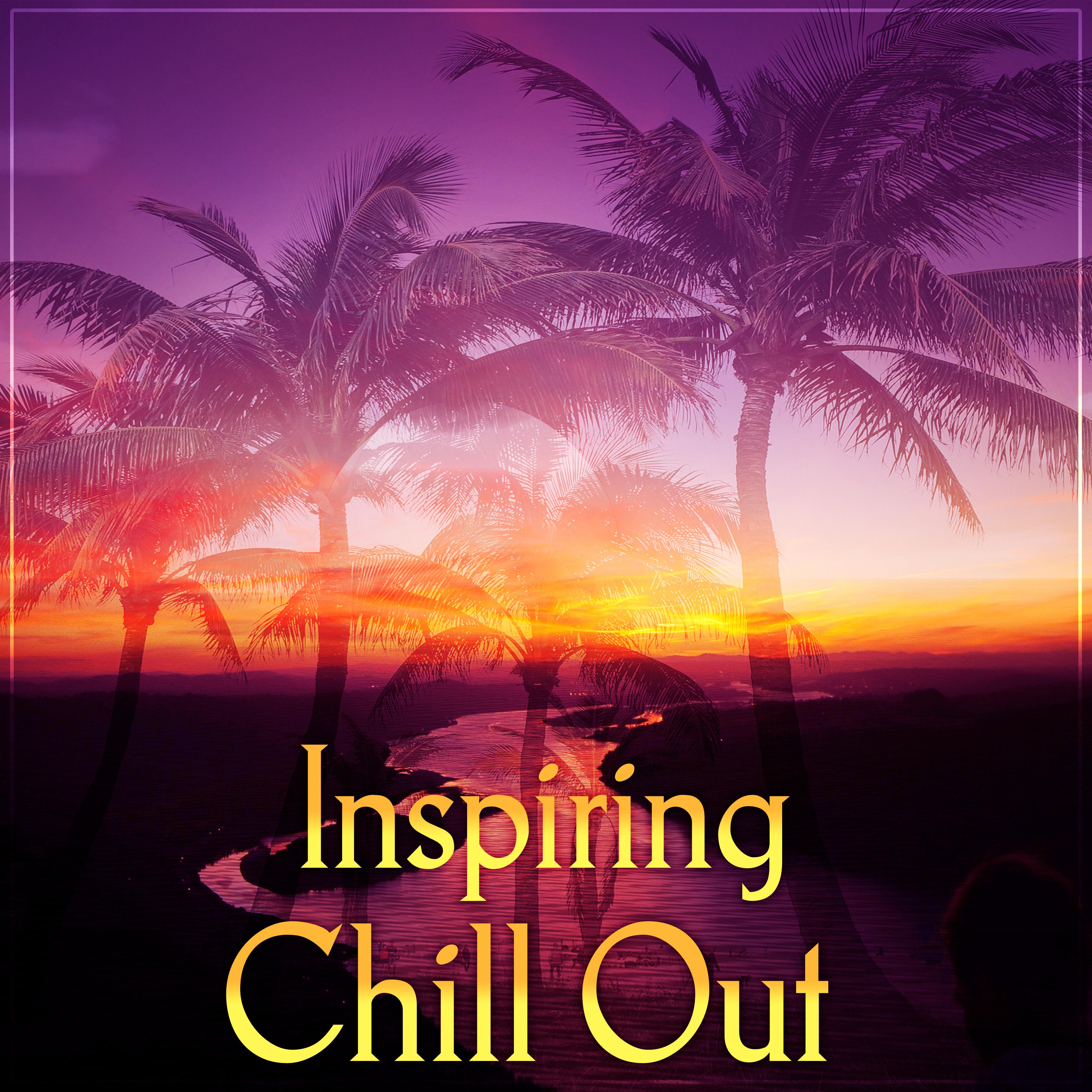 Inspiring Chill Out – Inspiring Music, Best Chill Out Sounds