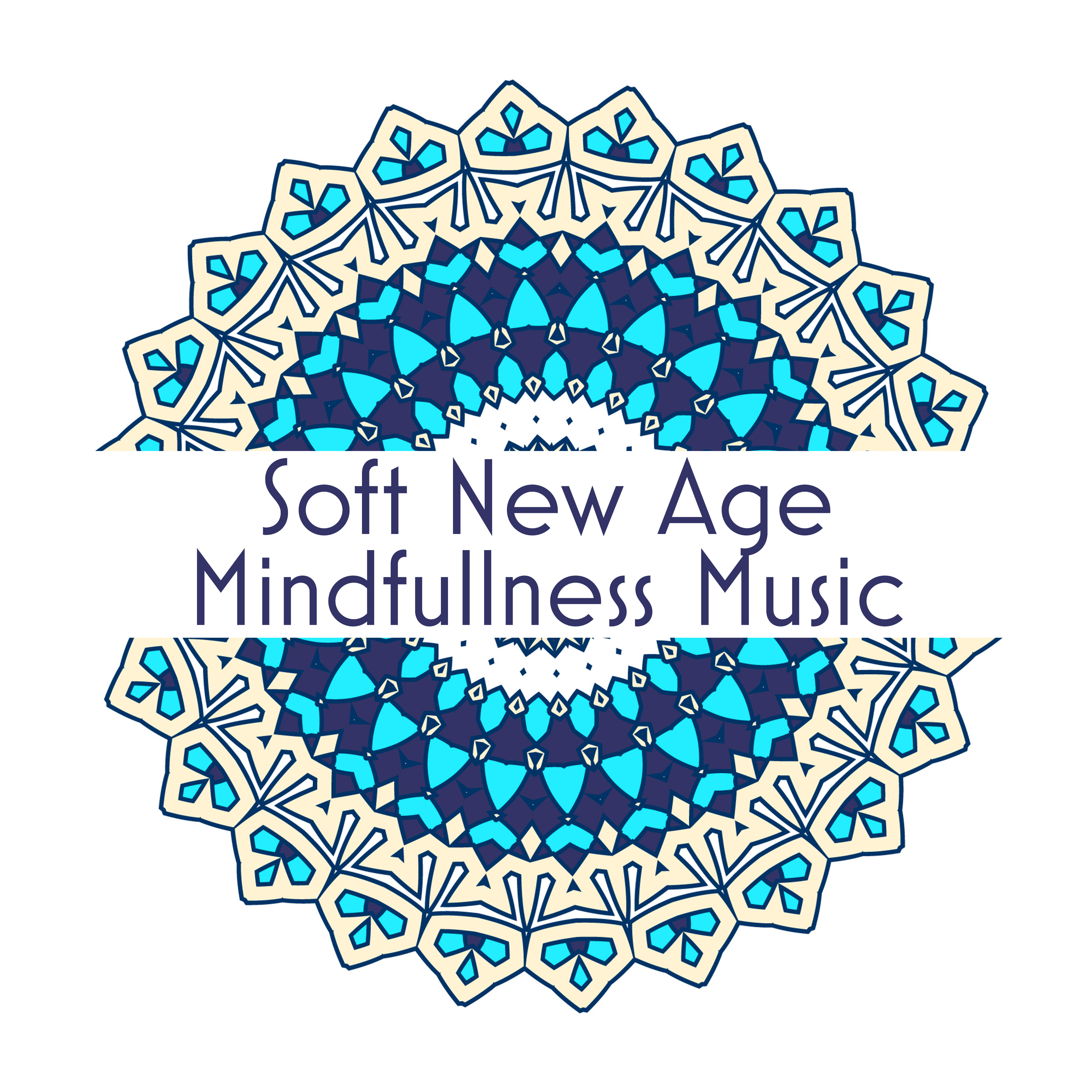 Soft New Age Mindfullness Music