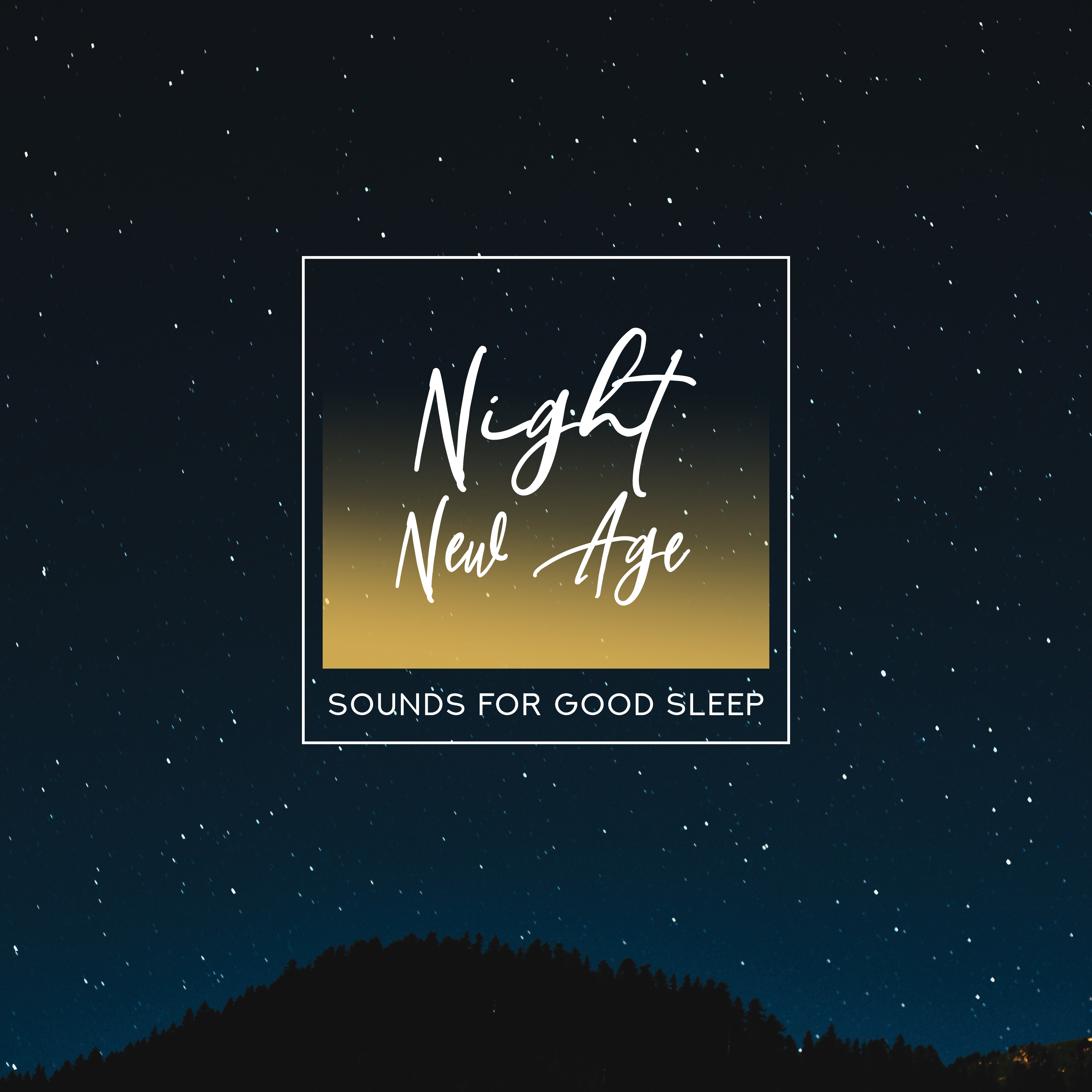 Night New Age Sounds for Good Sleep