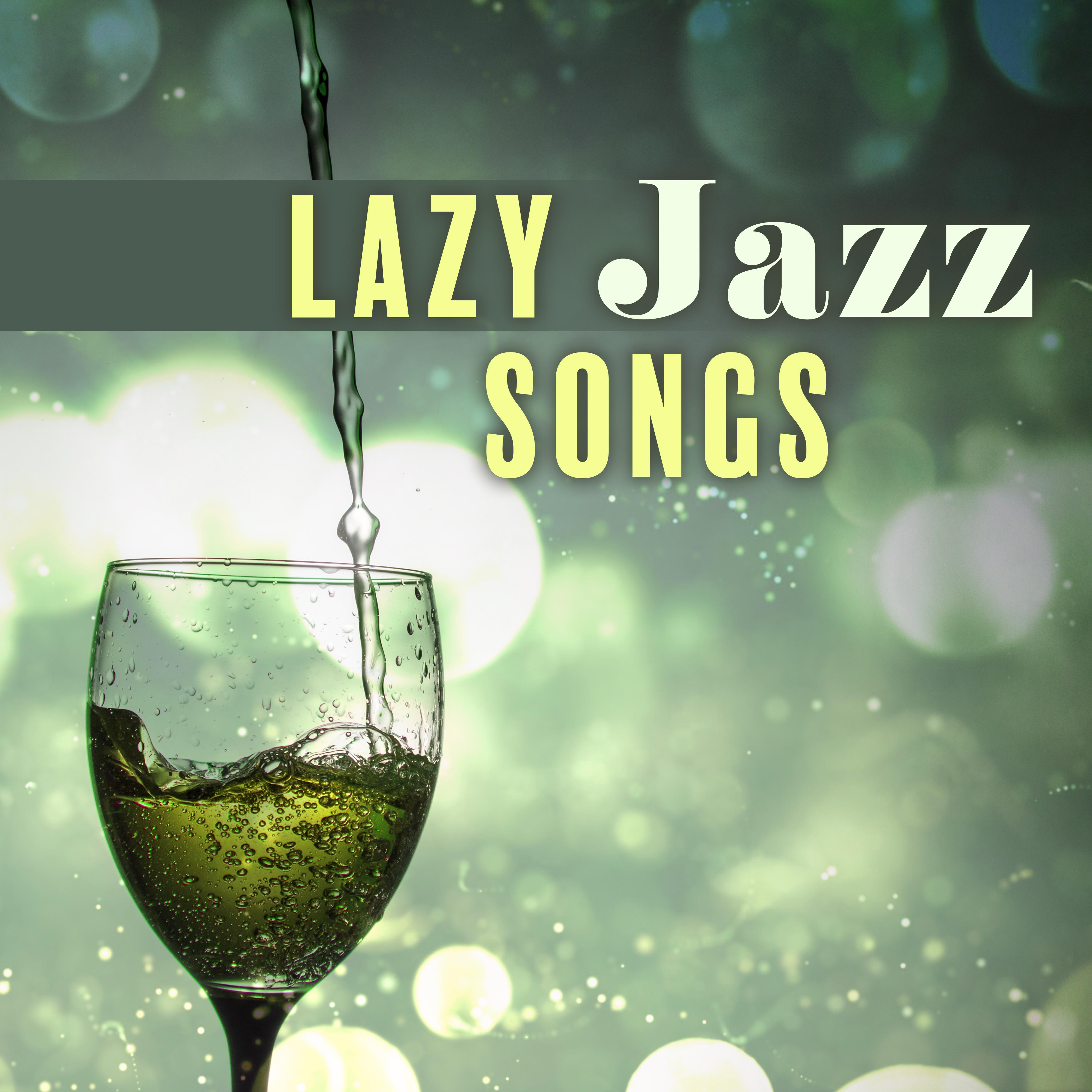 Lazy Jazz Songs – Peaceful Piano Melodies, Instrumental Music, Relaxing Jazz, Easy Listening
