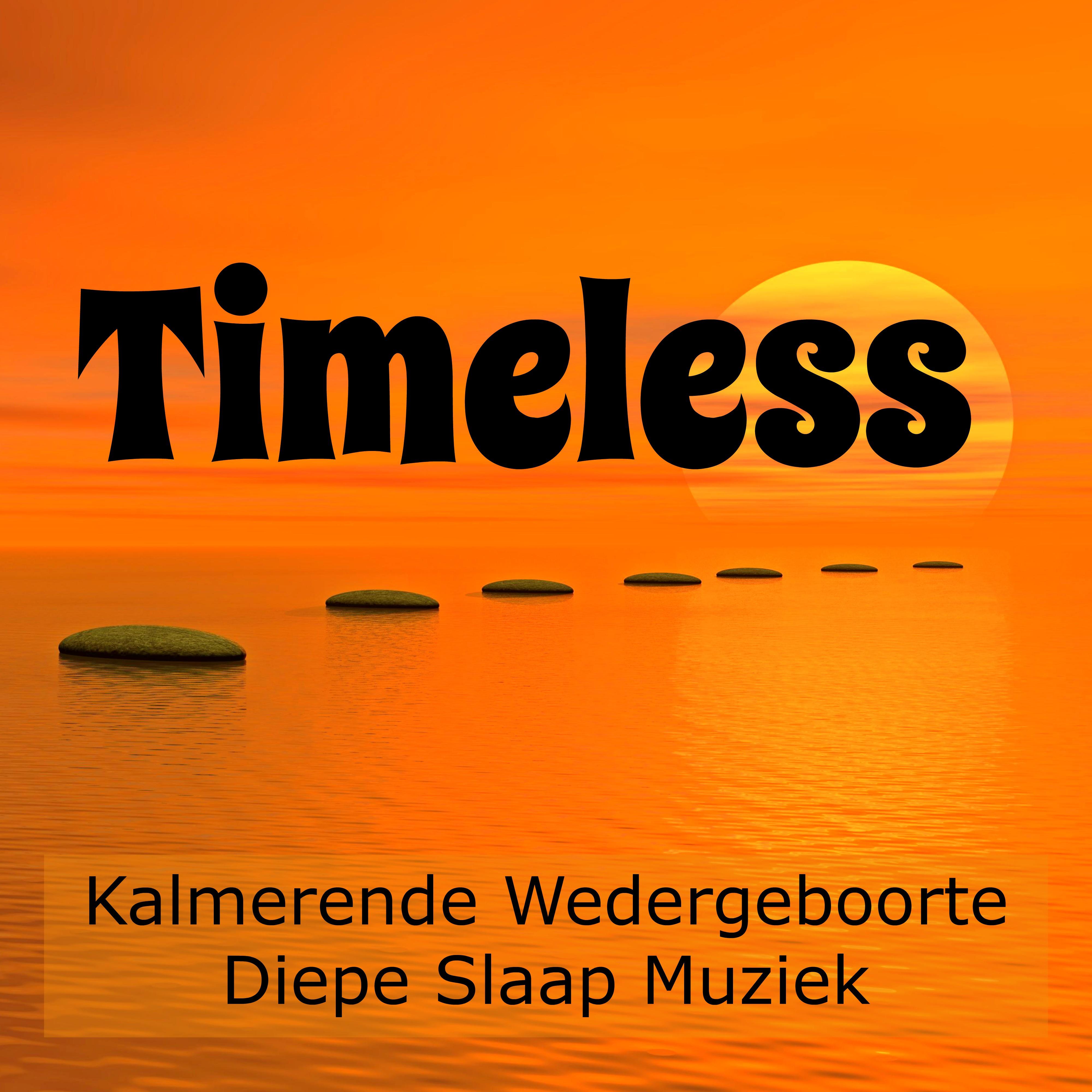 Timeless - Kalmerende Wedergeboorte Diepe Slaap Muziek voor Reiki Heling Chakra Reiniging met Zachte Spa Instrumentale Geluiden