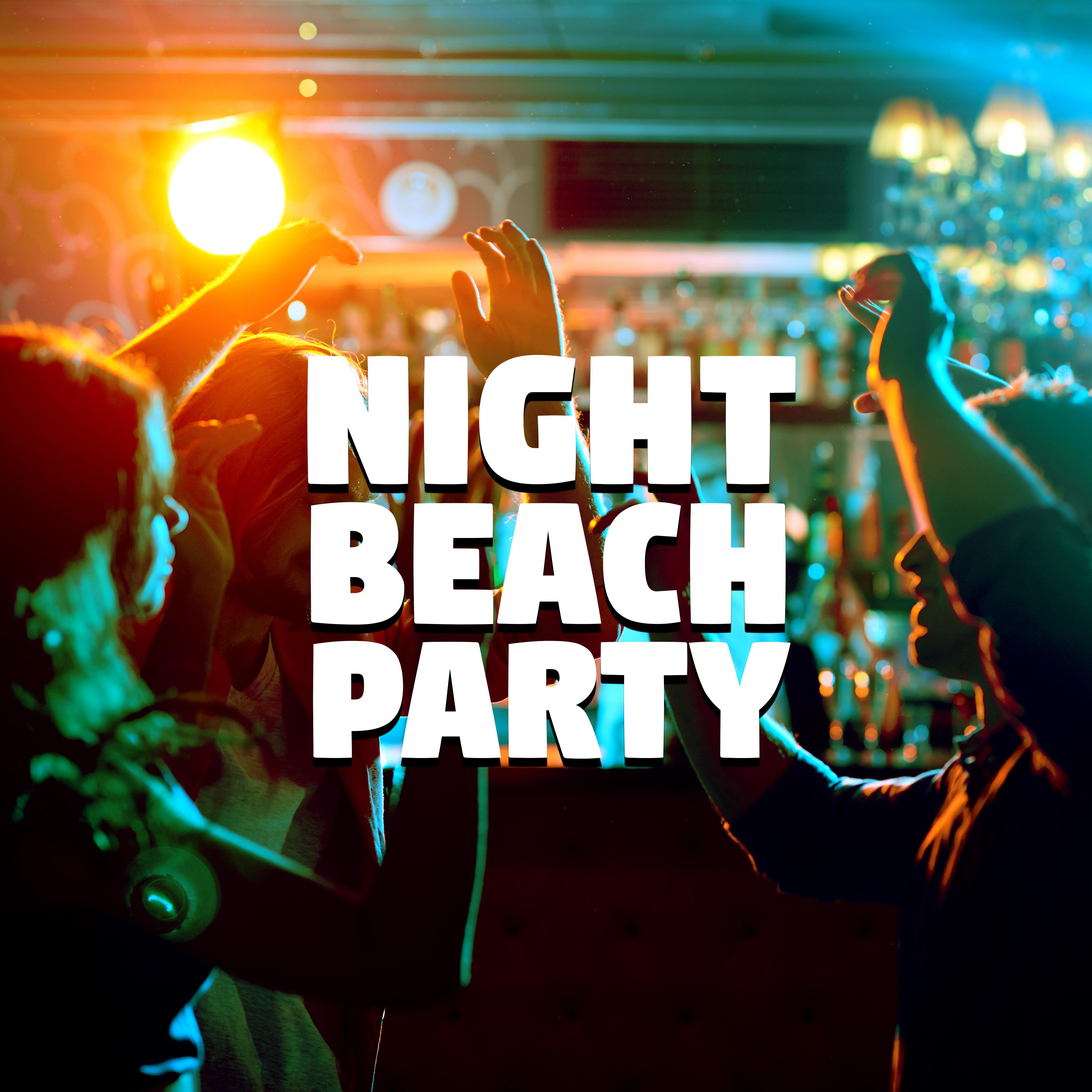 Night Beach Party – Miami Party, Have Fun All Night, Music to Dance, Party Time