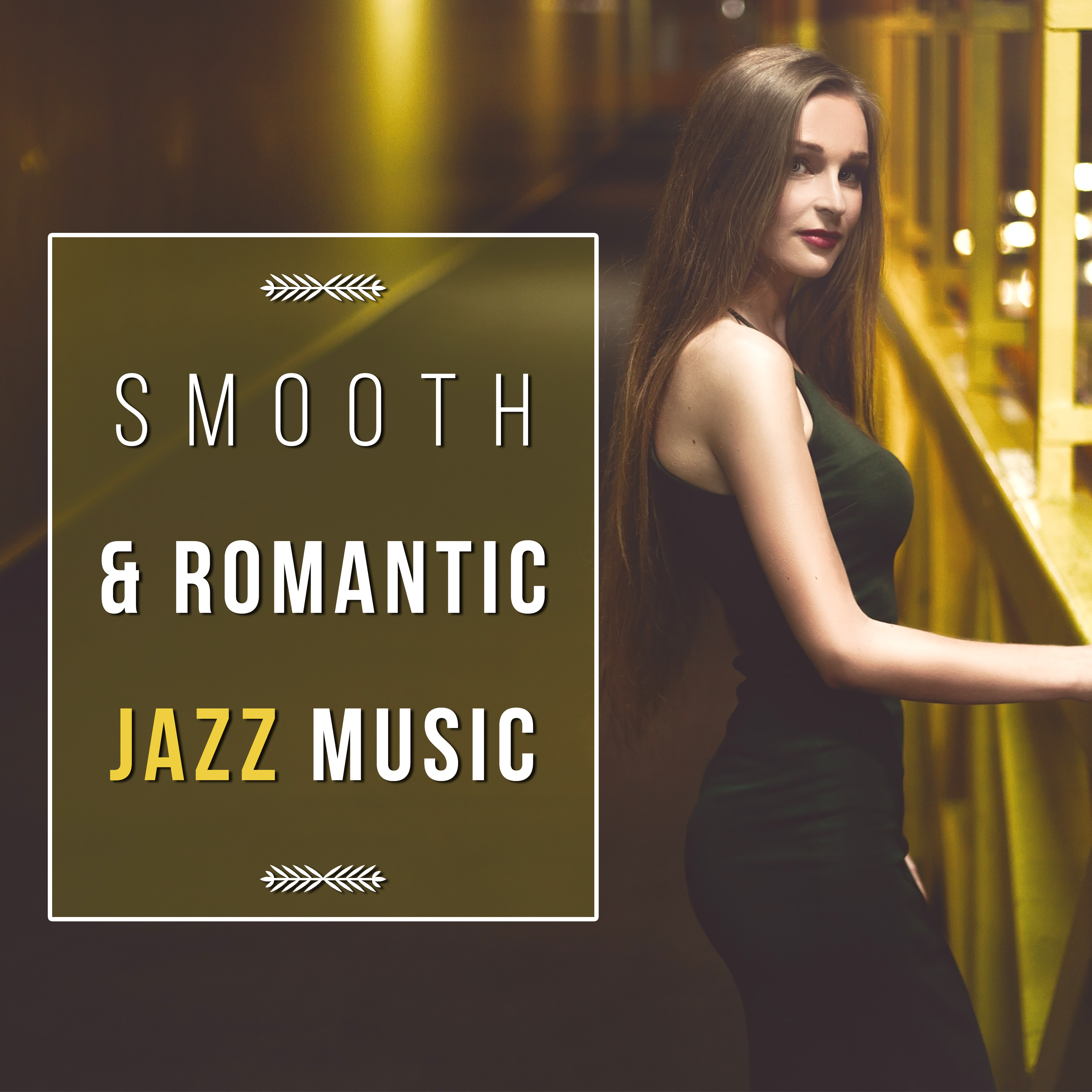 Smooth & Romantic Jazz Music – Relaxing Sounds for Lovers, Hot Massage, Mellow Jazz, Erotic Sounds