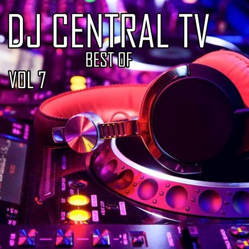 "DJ Central TV: Best Of, Vol. 7"