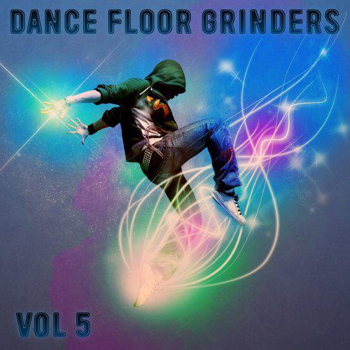 "Dance Floor Grinders, Vol. 5"
