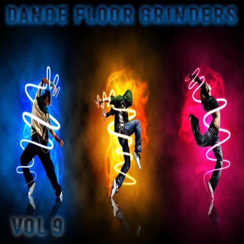 "Dance Floor Grinders, Vol. 9"