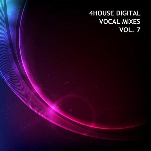 4House Digital Vocal Mixes Vol. 7