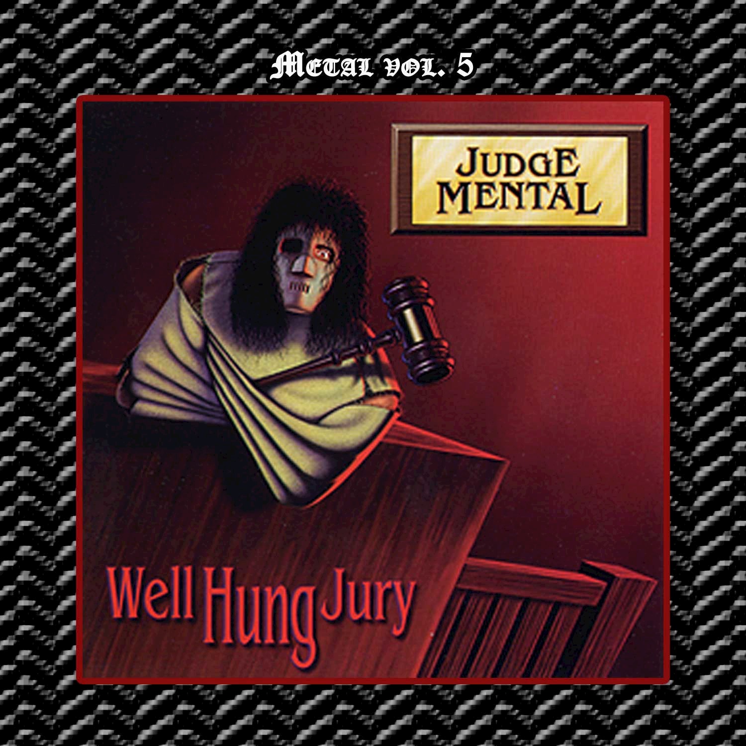 Metal Vol. 5: Judge Mental-Well Hung Jury