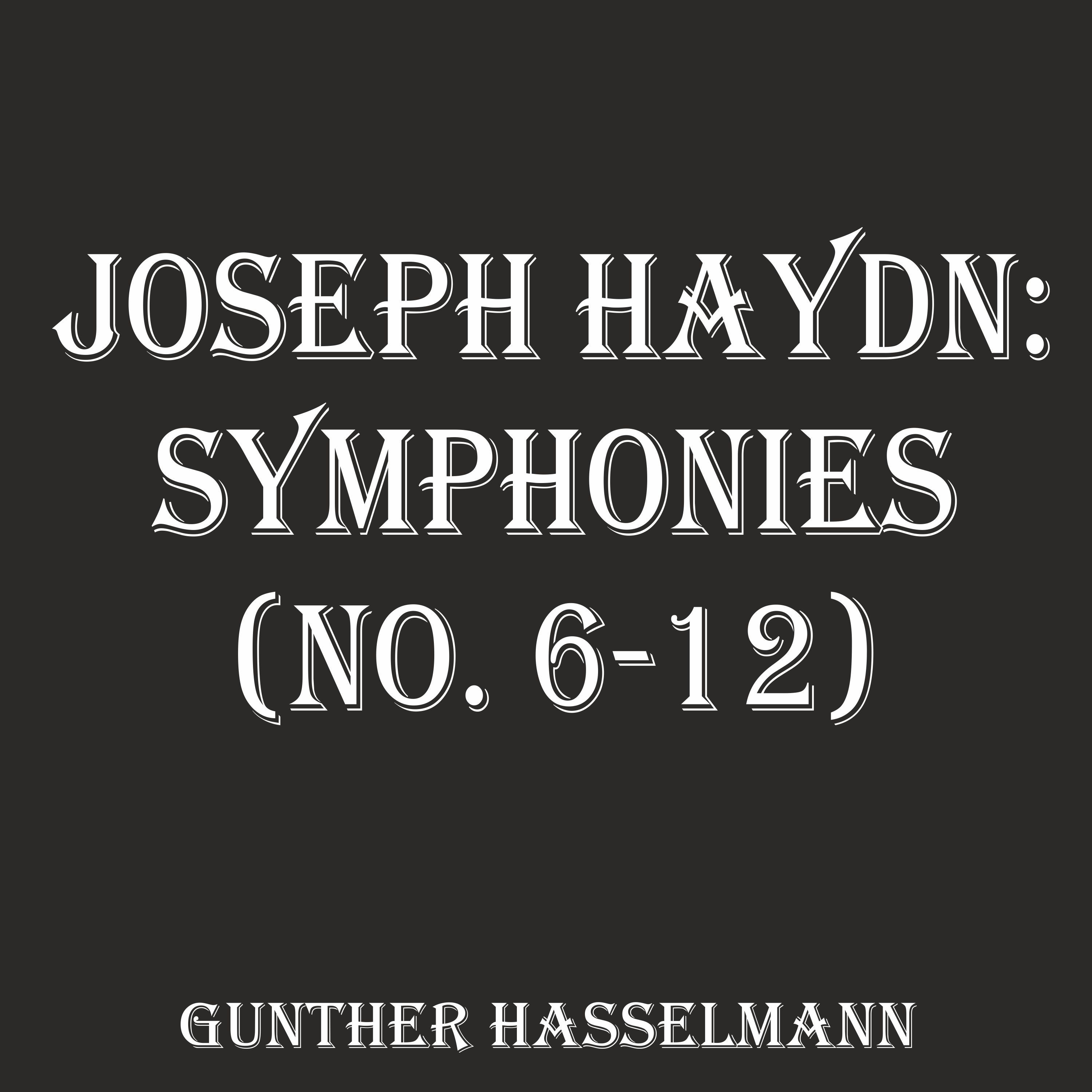 Joseph Haydn: Symphonies (No. 6-12)