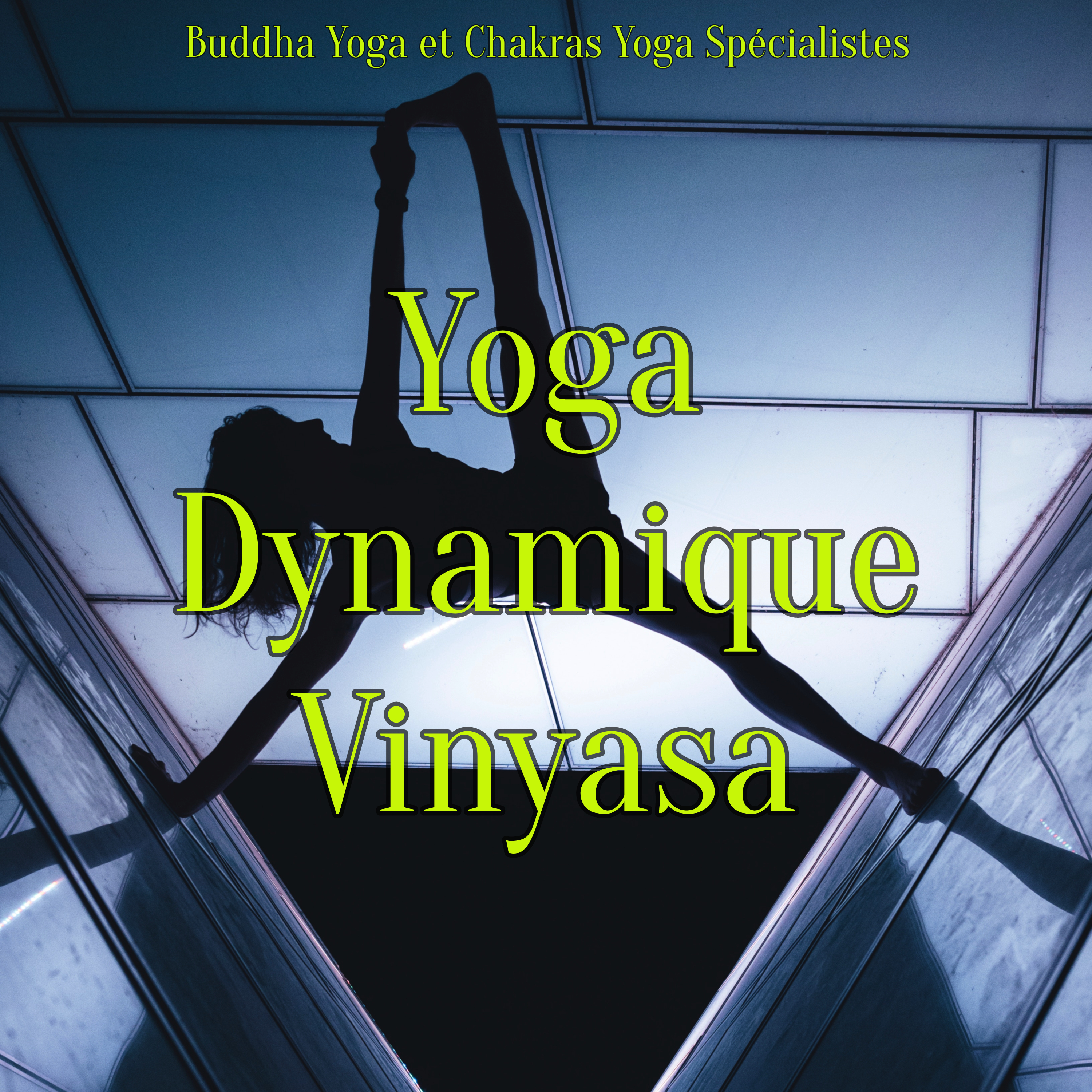 Yoga Dynamique Vinyasa – Musique ambiance pour power yoga, cours de yoga et pilates workout