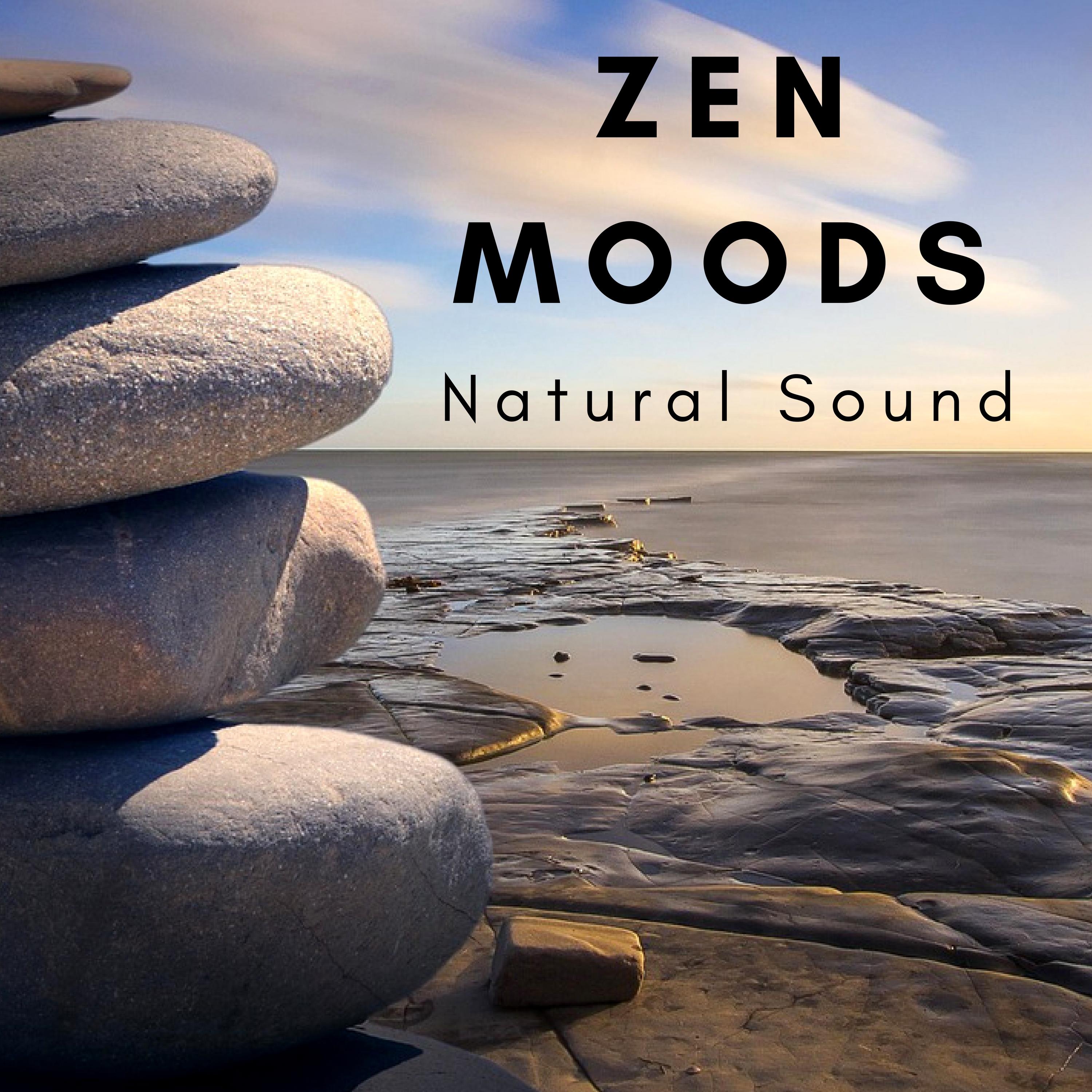 Zen Moods - Natural Sound, Music for Meditation, Emotional Relax
