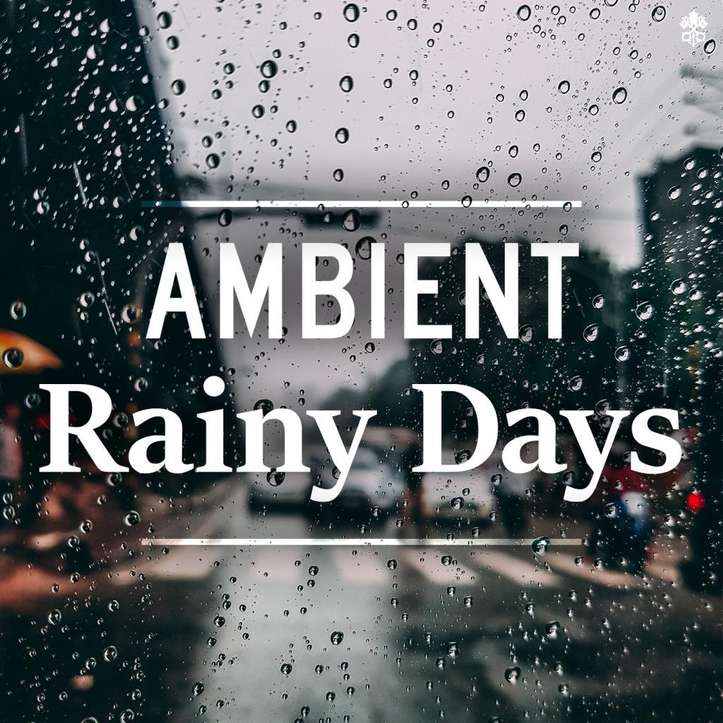 Ambient Rainy Days