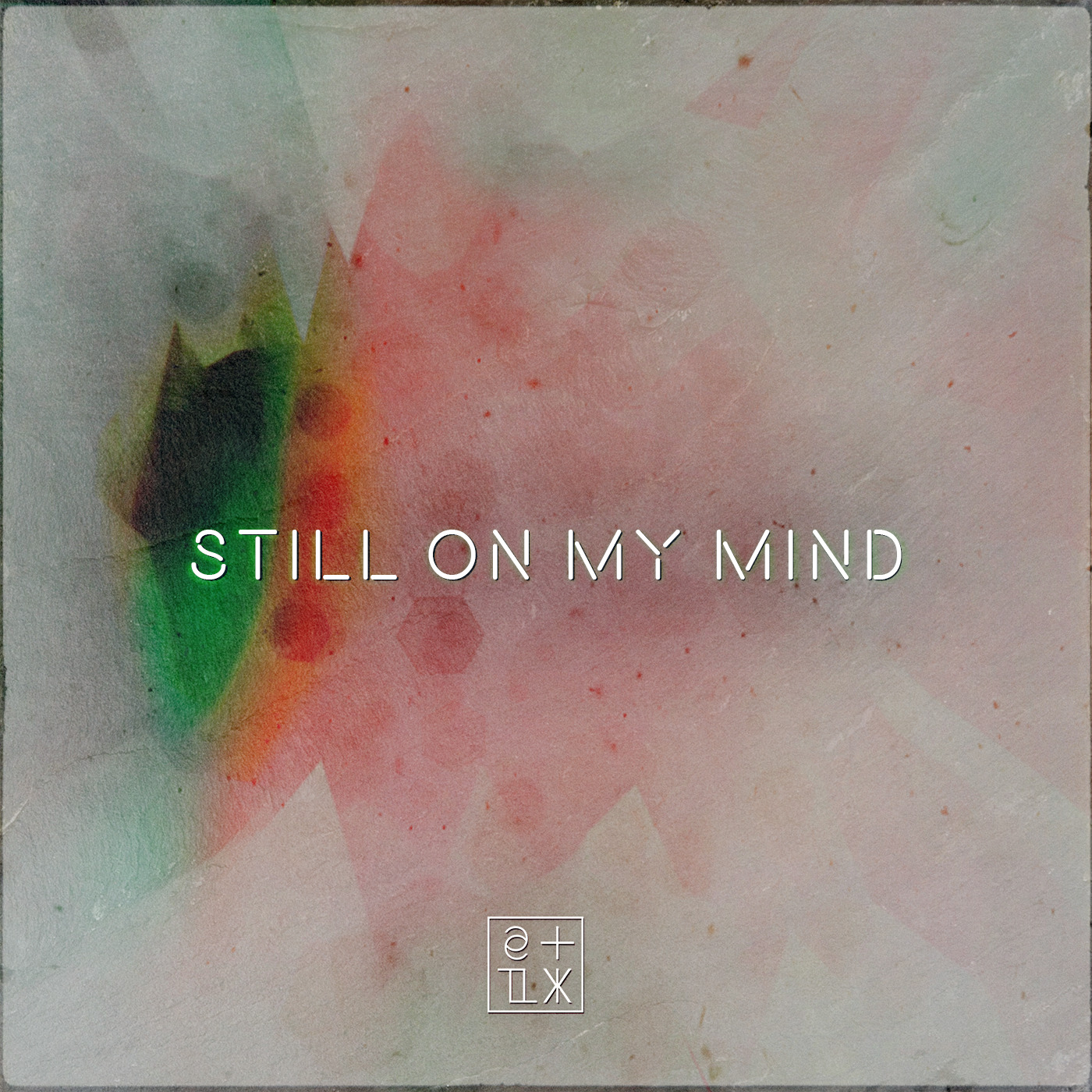 Still On My Mind (Remixes)