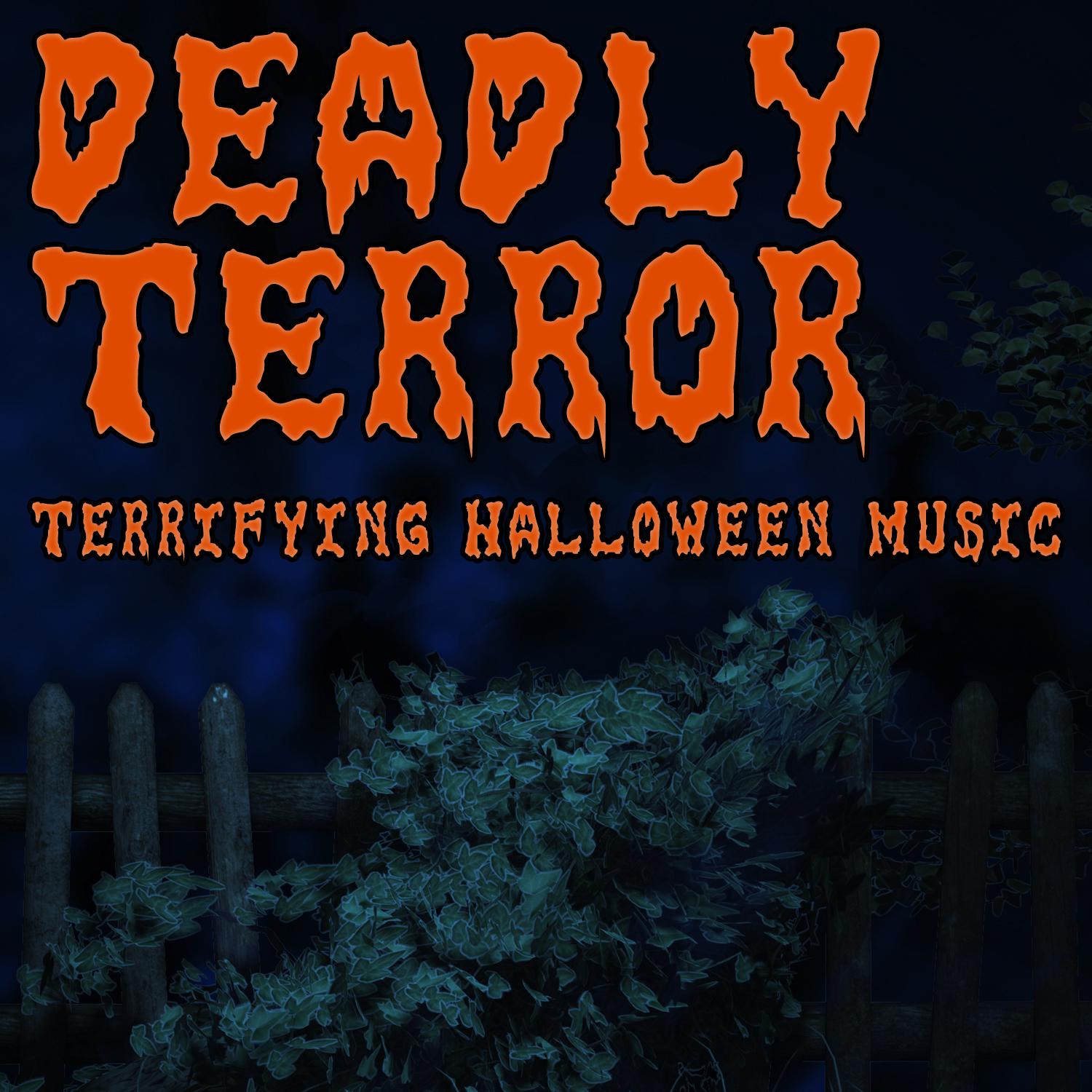 Deadly Terror (Terrifying Halloween Music)