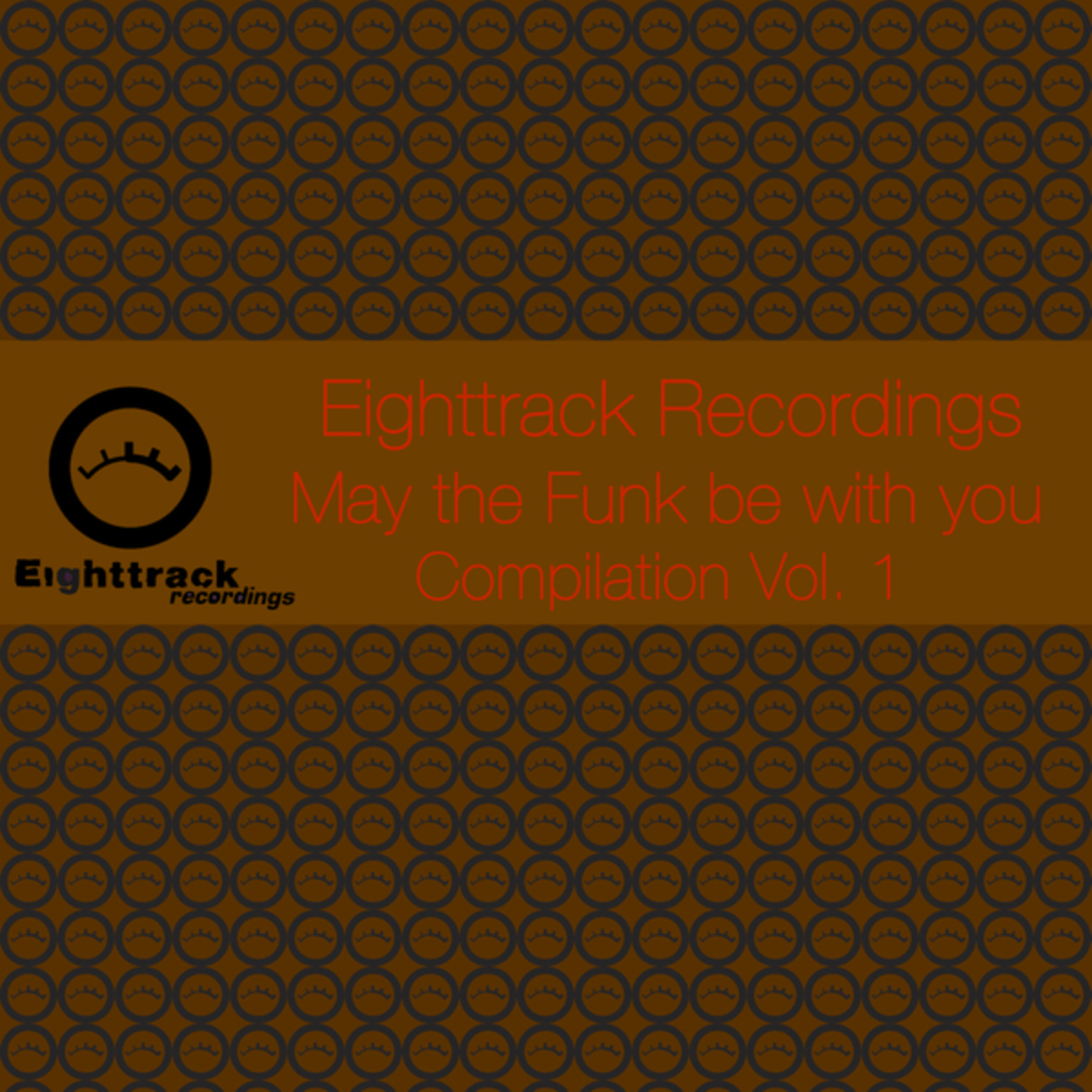 Eighttrack Recordings - May the Funk be with You - Volume 1