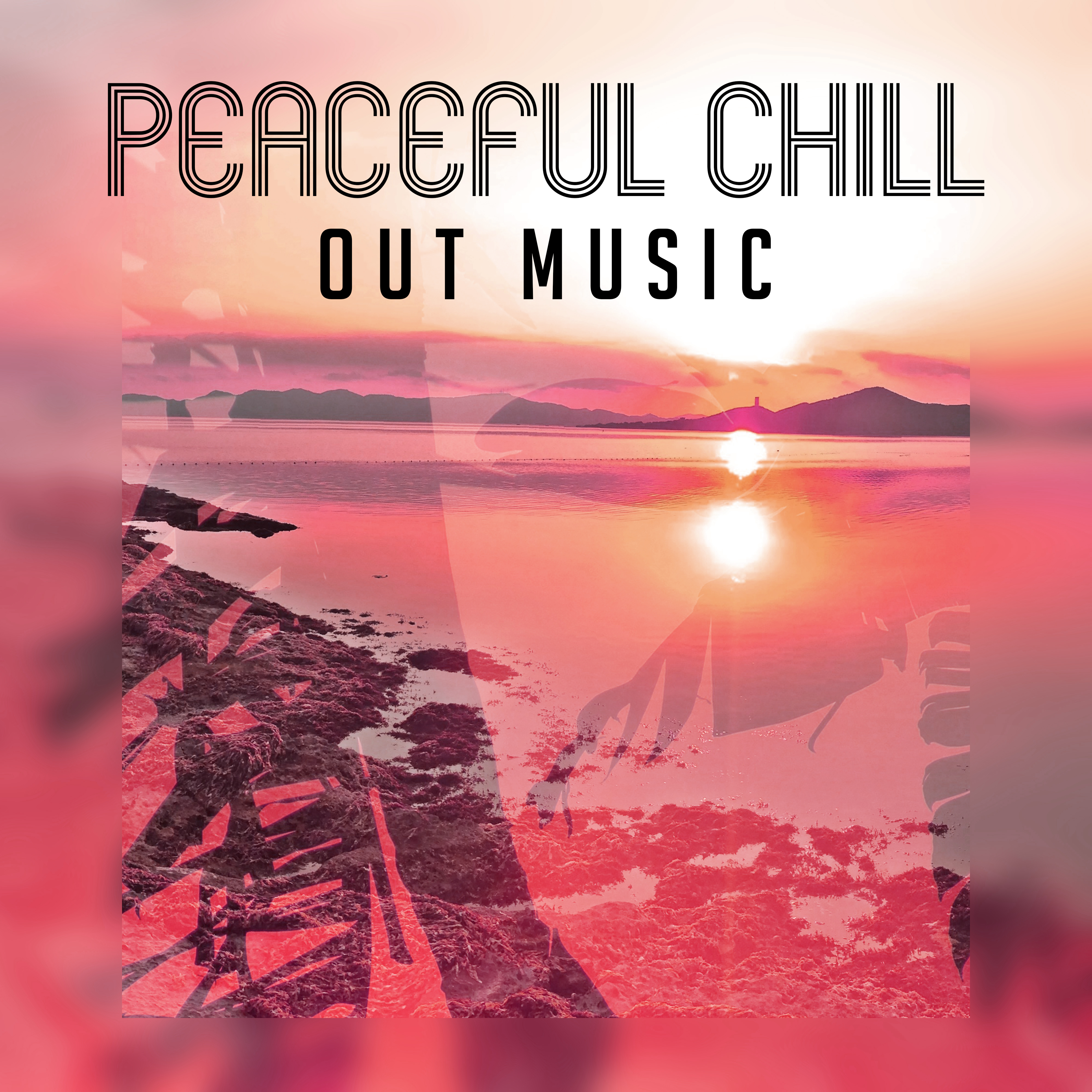 Peaceful Chill Out Music – Calming Chill Songs, Beach House Lounge, Electronic Vibes, Summer Rest