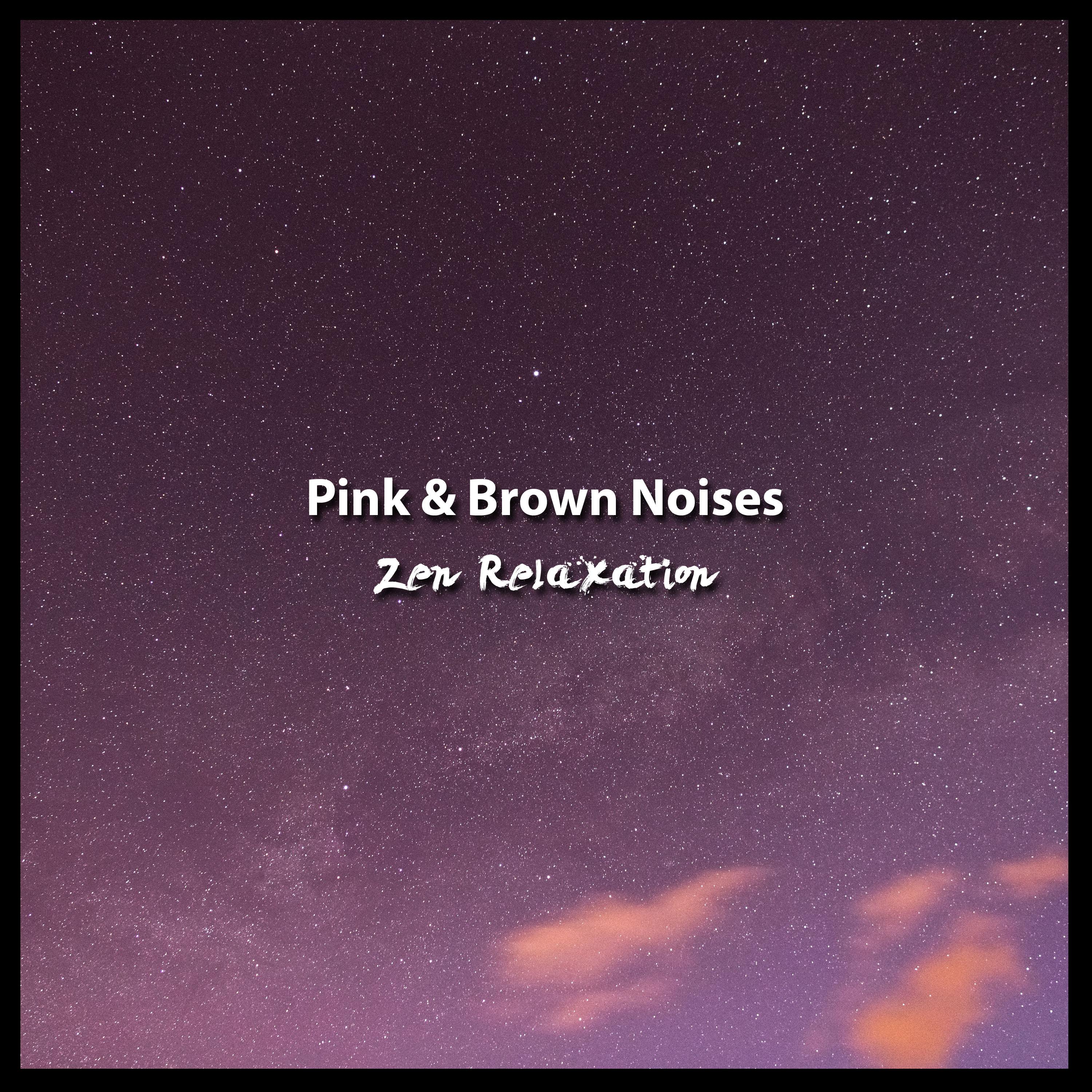 14 Pink & Brown Noises for Zen Relaxation