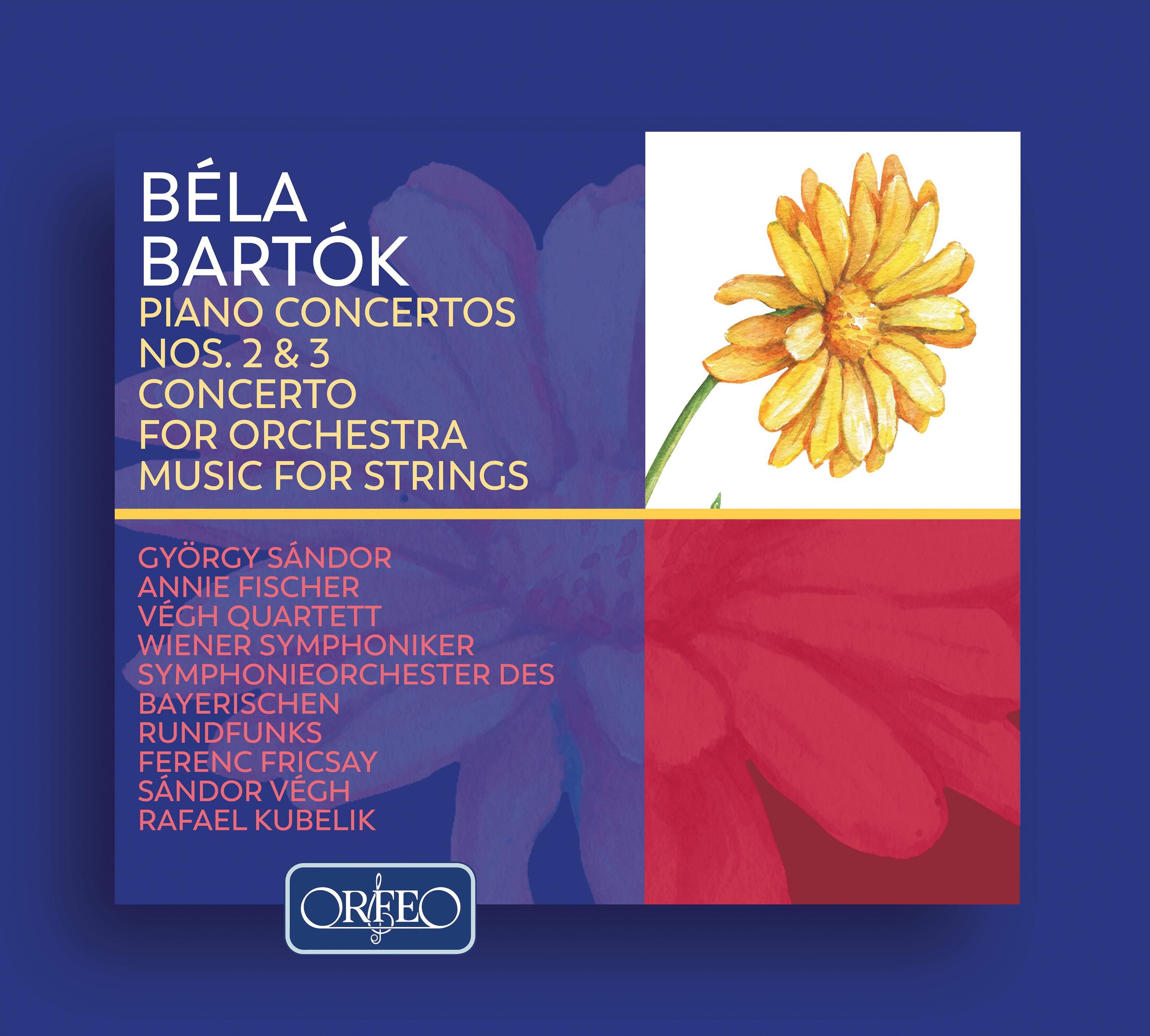 Bartók: Piano Concertos Nos. 2 and 3, Concerto for Orchestra & Music for Strings