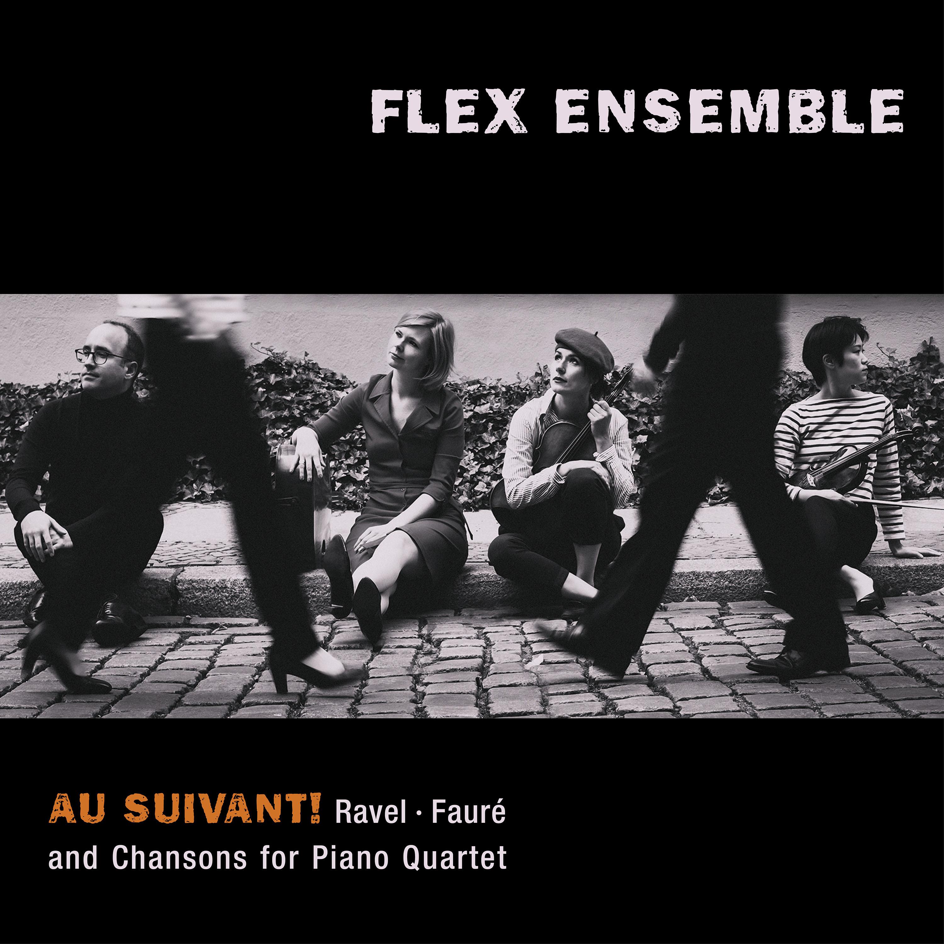 Au Suivant! Ravel, Fauré: Chansons for Piano Quartet